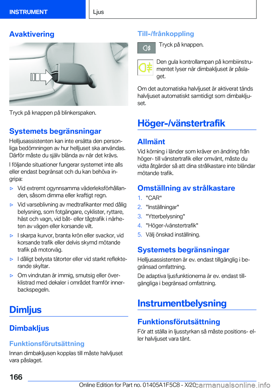 BMW X4 M 2021  InstruktionsbÖcker (in Swedish) �A�v�a�k�t�i�v�e�r�i�n�g
�T�r�y�c�k��p�å��k�n�a�p�p�e�n��p�å��b�l�i�n�k�e�r�s�p�a�k�e�n�.�S�y�s�t�e�m�e�t�s��b�e�g�r�ä�n�s�n�i�n�g�a�r�H�e�l�l�j�u�s�a�s�s�i�s�t�e�n�t�e�n��k�a�n��i�n�t�e��e