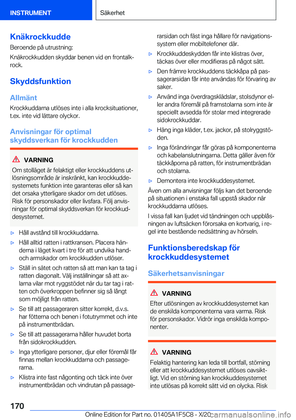 BMW X4 M 2021  InstruktionsbÖcker (in Swedish) �K�n�ä�k�r�o�c�k�k�u�d�d�e�B�e�r�o�e�n�d�e��p�å��u�t�r�u�s�t�n�i�n�g�:
�K�n�ä�k�r�o�c�k�k�u�d�d�e�n��s�k�y�d�d�a�r��b�e�n�e�n��v�i�d��e�n��f�r�o�n�t�a�l�kj �r�o�c�k�.
�S�k�y�d�d�s�f�u�n�k�t