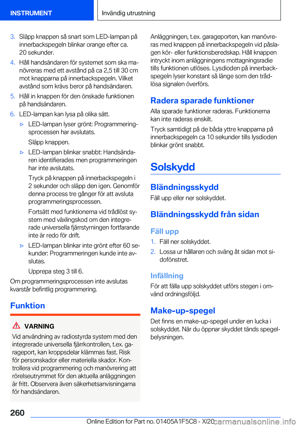 BMW X4 M 2021  InstruktionsbÖcker (in Swedish) �3�.�S�l�ä�p�p��k�n�a�p�p�e�n��s�å��s�n�a�r�t��s�o�m��L�E�D�-�l�a�m�p�a�n��p�å
�i�n�n�e�r�b�a�c�k�s�p�e�g�e�l�n��b�l�i�n�k�a�r��o�r�a�n�g�e��e�f�t�e�r��c�a�. �2�0��s�e�k�u�n�d�e�r�.�4�.�