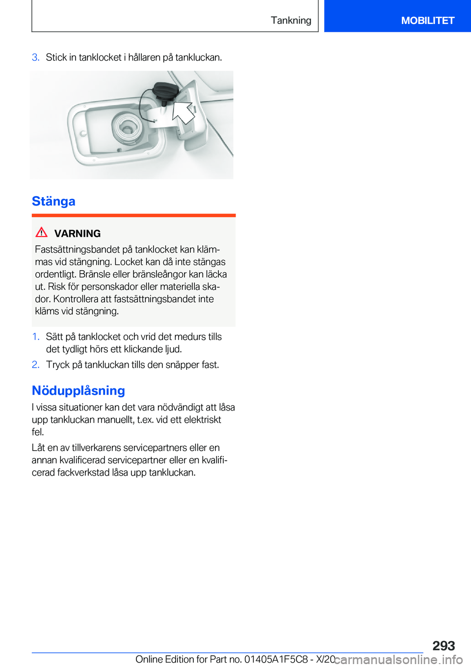 BMW X4 M 2021  InstruktionsbÖcker (in Swedish) �3�.�S�t�i�c�k��i�n��t�a�n�k�l�o�c�k�e�t��i��h�å�l�l�a�r�e�n��p�å��t�a�n�k�l�u�c�k�a�n�.
�S�t�ä�n�g�a
�V�A�R�N�I�N�G
�F�a�s�t�s�ä�t�t�n�i�n�g�s�b�a�n�d�e�t��p�å��t�a�n�k�l�o�c�k�e�t��k�a
