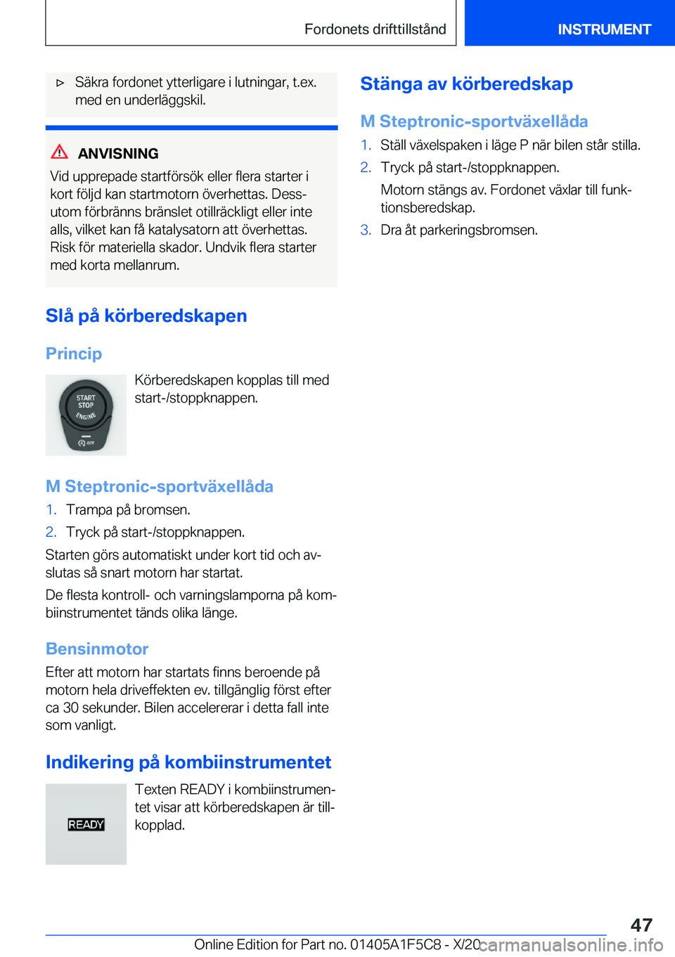 BMW X4 M 2021  InstruktionsbÖcker (in Swedish) 'x�S�ä�k�r�a��f�o�r�d�o�n�e�t��y�t�t�e�r�l�i�g�a�r�e��i��l�u�t�n�i�n�g�a�r�,��t�.�e�x�.
�m�e�d��e�n��u�n�d�e�r�l�ä�g�g�s�k�i�l�.
�A�N�V�I�S�N�I�N�G
�V�i�d��u�p�p�r�e�p�a�d�e��s�t�a�r�t�