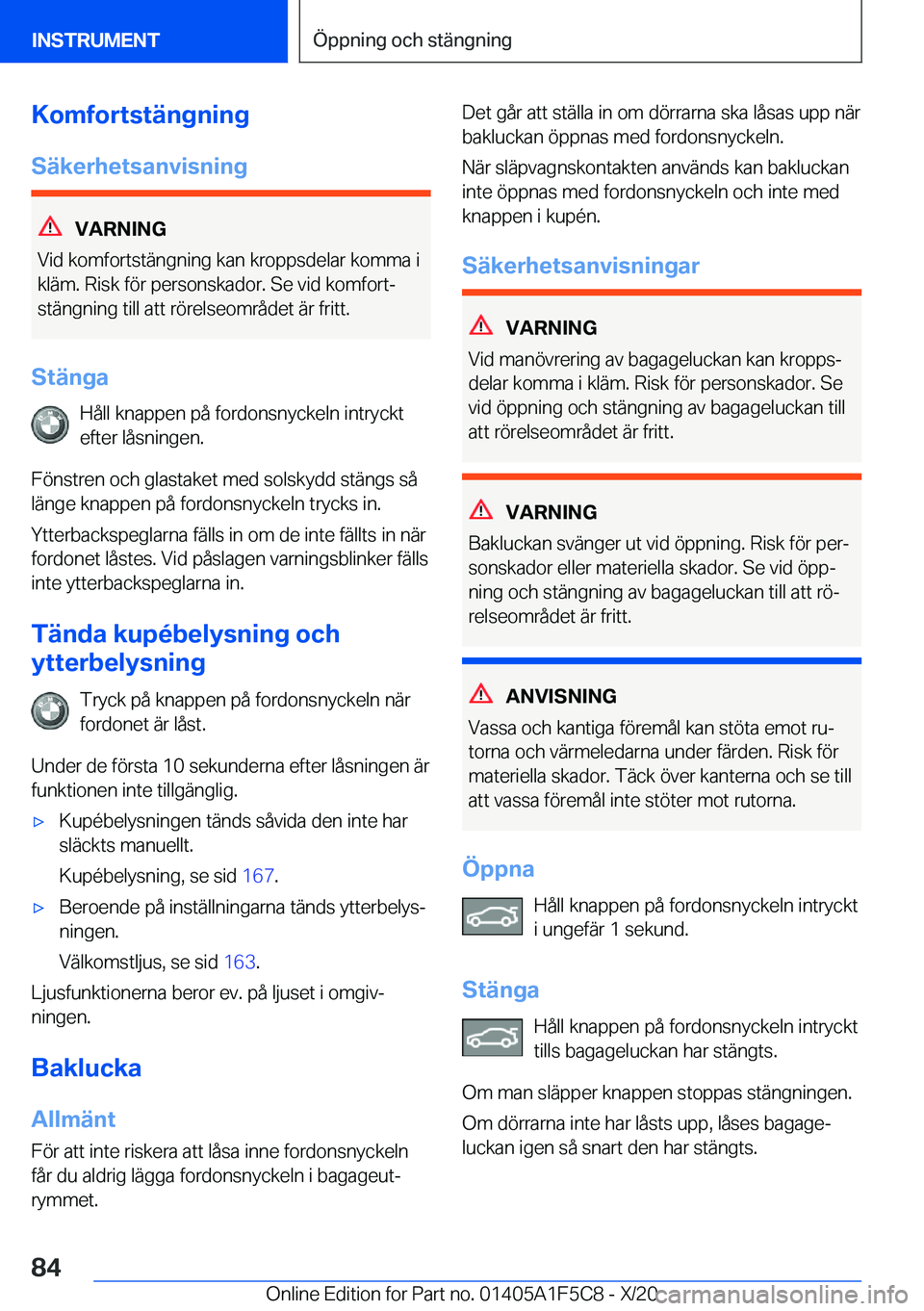 BMW X4 M 2021  InstruktionsbÖcker (in Swedish) �K�o�m�f�o�r�t�s�t�ä�n�g�n�i�n�g
�S�ä�k�e�r�h�e�t�s�a�n�v�i�s�n�i�n�g
�V�A�R�N�I�N�G
�V�i�d��k�o�m�f�o�r�t�s�t�ä�n�g�n�i�n�g��k�a�n��k�r�o�p�p�s�d�e�l�a�r��k�o�m�m�a��i �k�l�ä�m�.��R�i�s�k�