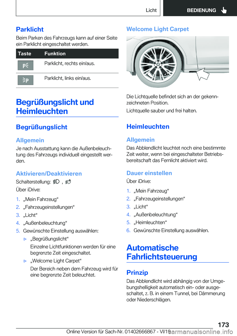 BMW X4 M 2020  Betriebsanleitungen (in German) �P�a�r�k�l�i�c�h�t�B�e�i�m��P�a�r�k�e�n��d�e�s��F�a�h�r�z�e�u�g�s��k�a�n�n��a�u�f��e�i�n�e�r��S�e�i�t�e�e�i�n��P�a�r�k�l�i�c�h�t��e�i�n�g�e�s�c�h�a�l�t�e�t��w�e�r�d�e�n�.�T�a�s�t�e�F�u�n�k�t