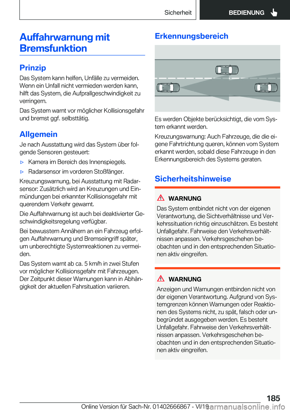 BMW X4 M 2020  Betriebsanleitungen (in German) �A�u�f�f�a�h�r�w�a�r�n�u�n�g��m�i�t�B�r�e�m�s�f�u�n�k�t�i�o�n
�P�r�i�n�z�i�p
�D�a�s��S�y�s�t�e�m��k�a�n�n��h�e�l�f�e�n�,��U�n�f�