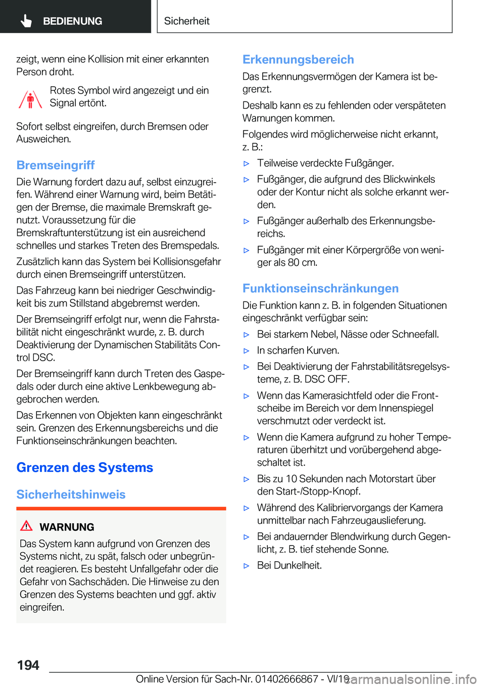 BMW X4 M 2020  Betriebsanleitungen (in German) �z�e�i�g�t�,��w�e�n�n��e�i�n�e��K�o�l�l�i�s�i�o�n��m�i�t��e�i�n�e�r��e�r�k�a�n�n�t�e�n
�P�e�r�s�o�n��d�r�o�h�t�.
�R�o�t�e�s��S�y�m�b�o�l��w�i�r�d��a�n�g�e�z�e�i�g�t��u�n�d��e�i�n
�S�i�g�n�