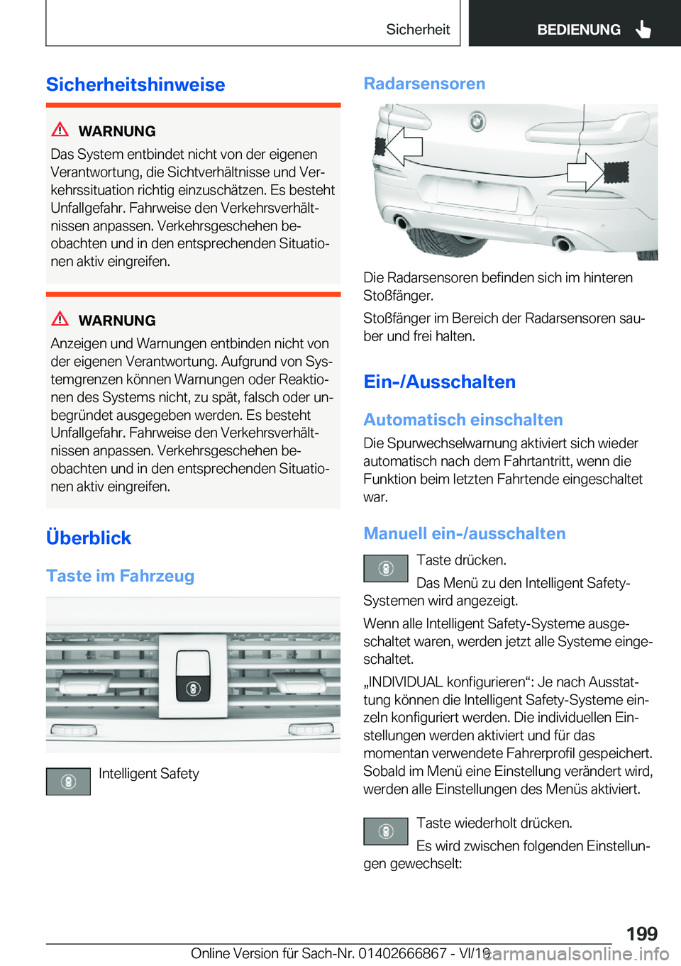 BMW X4 M 2020  Betriebsanleitungen (in German) �S�i�c�h�e�r�h�e�i�t�s�h�i�n�w�e�i�s�e
�W�A�R�N�U�N�G
�D�a�s��S�y�s�t�e�m��e�n�t�b�i�n�d�e�t��n�i�c�h�t��v�o�n��d�e�r��e�i�g�e�n�e�n
�V�e�r�a�n�t�w�o�r�t�u�n�g�,��d�i�e��S�i�c�h�t�v�e�r�h�