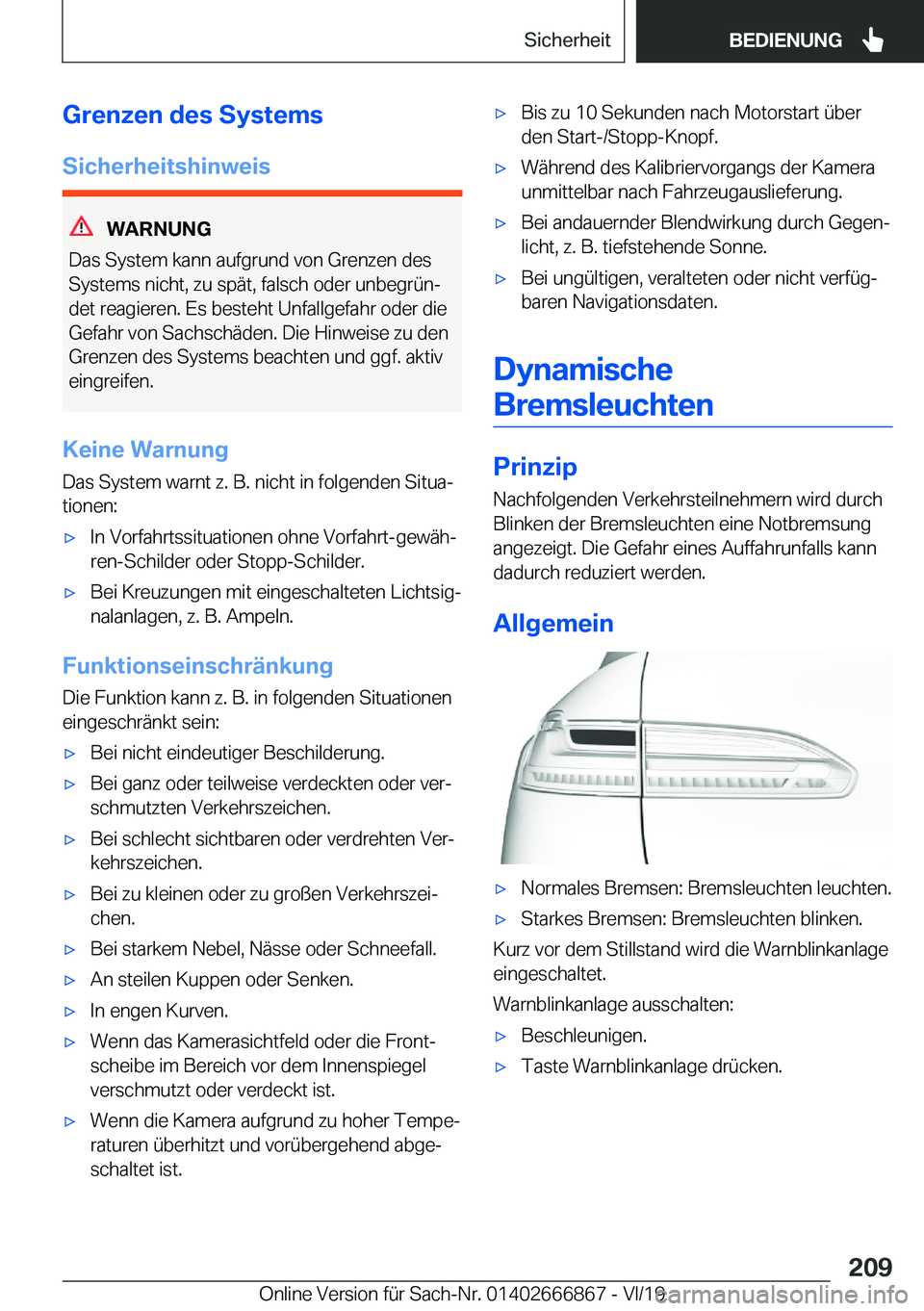 BMW X4 M 2020  Betriebsanleitungen (in German) �G�r�e�n�z�e�n��d�e�s��S�y�s�t�e�m�s�S�i�c�h�e�r�h�e�i�t�s�h�i�n�w�e�i�s
�W�A�R�N�U�N�G
�D�a�s��S�y�s�t�e�m��k�a�n�n��a�u�f�g�r�u�n�d��v�o�n��G�r�e�n�z�e�n��d�e�s
�S�y�s�t�e�m�s��n�i�c�h�t�,�
