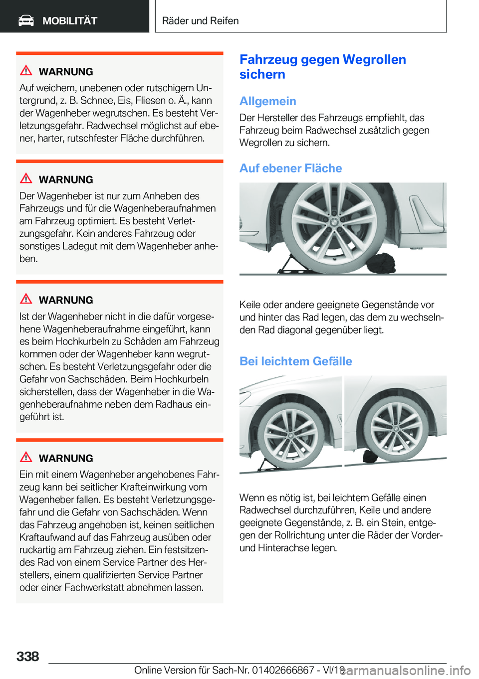BMW X4 M 2020  Betriebsanleitungen (in German) �W�A�R�N�U�N�G
�A�u�f��w�e�i�c�h�e�m�,��u�n�e�b�e�n�e�n��o�d�e�r��r�u�t�s�c�h�i�g�e�m��U�nj �t�e�r�g�r�u�n�d�,��z�.��B�.��S�c�h�n�e�e�,��E�i�s�,��F�l�i�e�s�e�n��o�.��