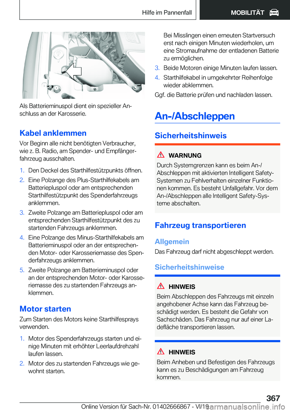 BMW X4 M 2020  Betriebsanleitungen (in German) �A�l�s��B�a�t�t�e�r�i�e�m�i�n�u�s�p�o�l��d�i�e�n�t��e�i�n��s�p�e�z�i�e�l�l�e�r��A�nj�s�c�h�l�u�s�s��a�n��d�e�r��K�a�r�o�s�s�e�r�i�e�.
�K�a�b�e�l��a�n�k�l�e�m�m�e�n �V�o�r��B�e�g�i�n�n��a�l