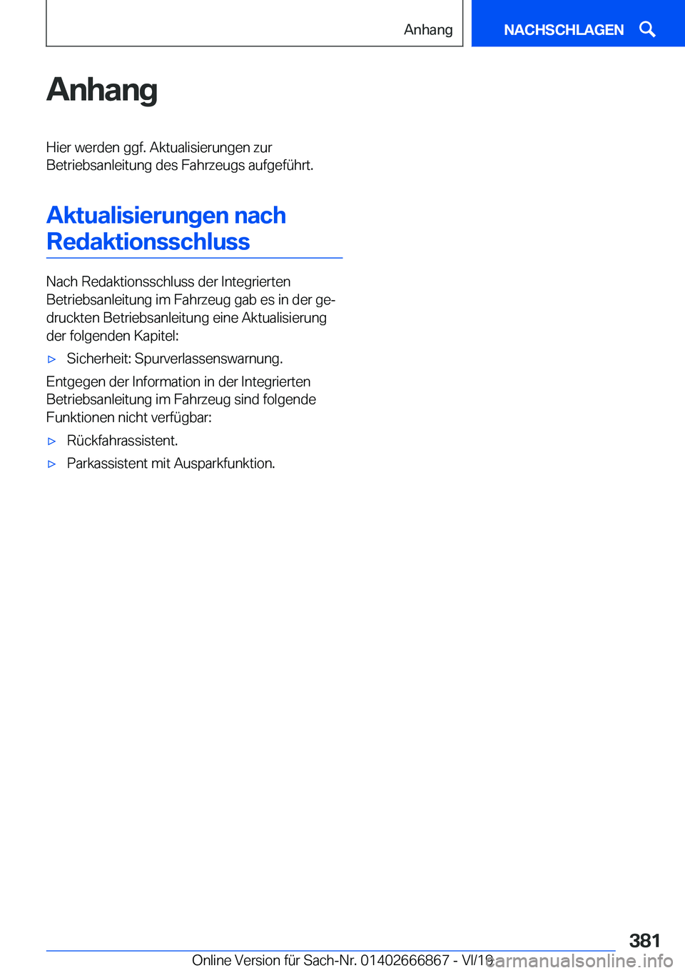 BMW X4 M 2020  Betriebsanleitungen (in German) �A�n�h�a�n�g�H�i�e�r��w�e�r�d�e�n��g�g�f�.��A�k�t�u�a�l�i�s�i�e�r�u�n�g�e�n��z�u�r
�B�e�t�r�i�e�b�s�a�n�l�e�i�t�u�n�g��d�e�s��F�a�h�r�z�e�u�g�s��a�u�f�g�e�f�