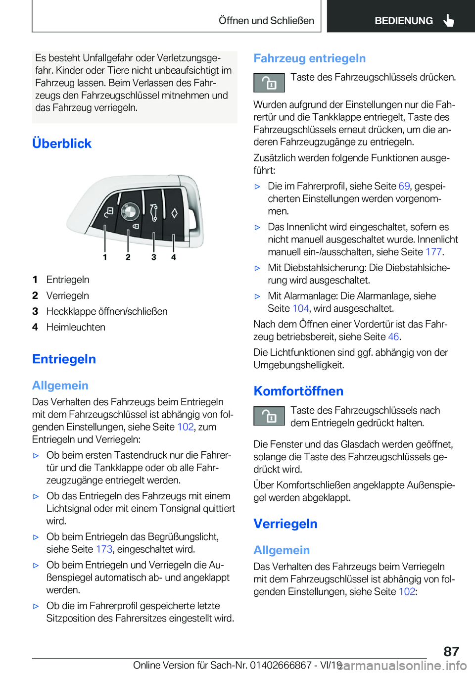 BMW X4 M 2020  Betriebsanleitungen (in German) �E�s��b�e�s�t�e�h�t��U�n�f�a�l�l�g�e�f�a�h�r��o�d�e�r��V�e�r�l�e�t�z�u�n�g�s�g�ej
�f�a�h�r�.��K�i�n�d�e�r��o�d�e�r��T�i�e�r�e��n�i�c�h�t��u�n�b�e�a�u�f�s�i�c�h�t�i�g�t��i�m �F�a�h�r�z�e�u�g