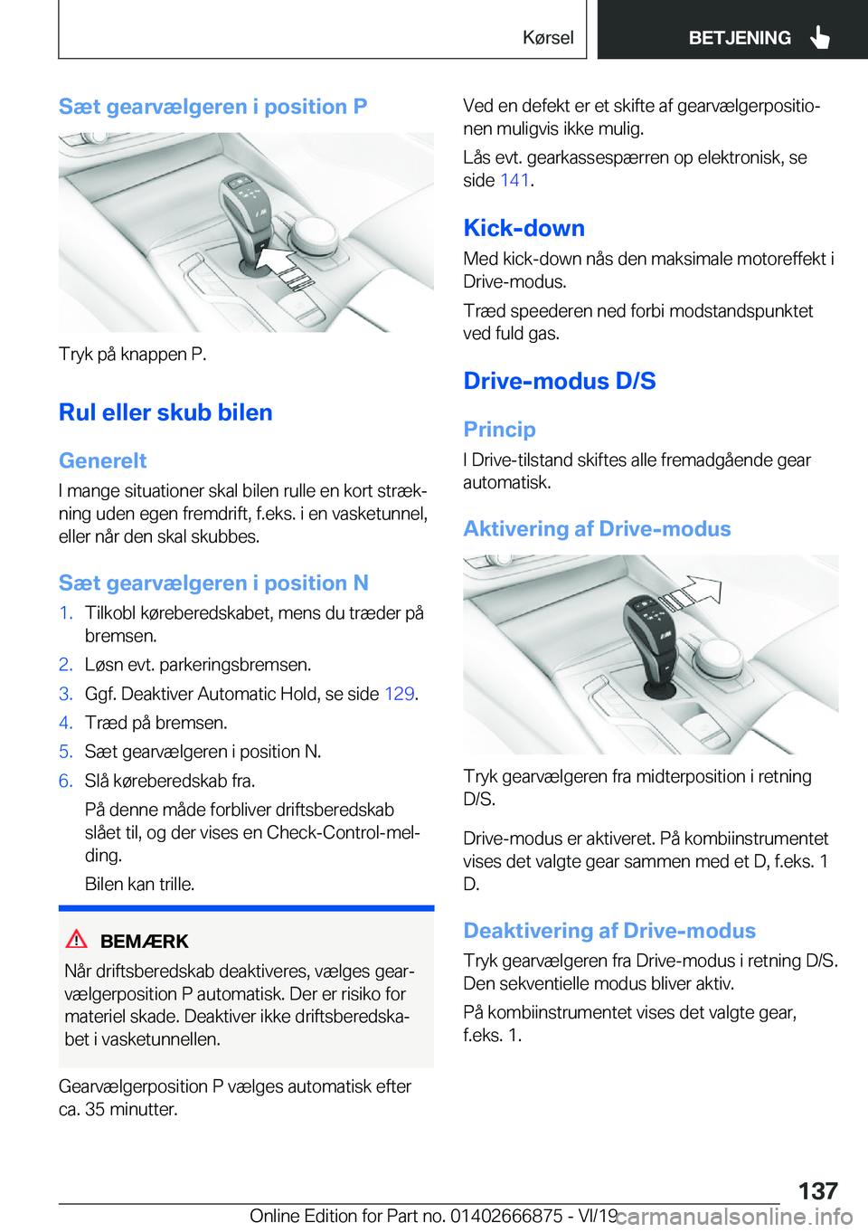 BMW X4 M 2020  InstruktionsbØger (in Danish) �S�æ�t��g�e�a�r�v�æ�l�g�e�r�e�n��i��p�o�s�i�t�i�o�n��P
�T�r�y�k��p�å��k�n�a�p�p�e�n��P�.
�R�u�l��e�l�l�e�r��s�k�u�b��b�i�l�e�n
�G�e�n�e�r�e�l�t �I��m�a�n�g�e��s�i�t�u�a�t�i�o�n�e�r��s�