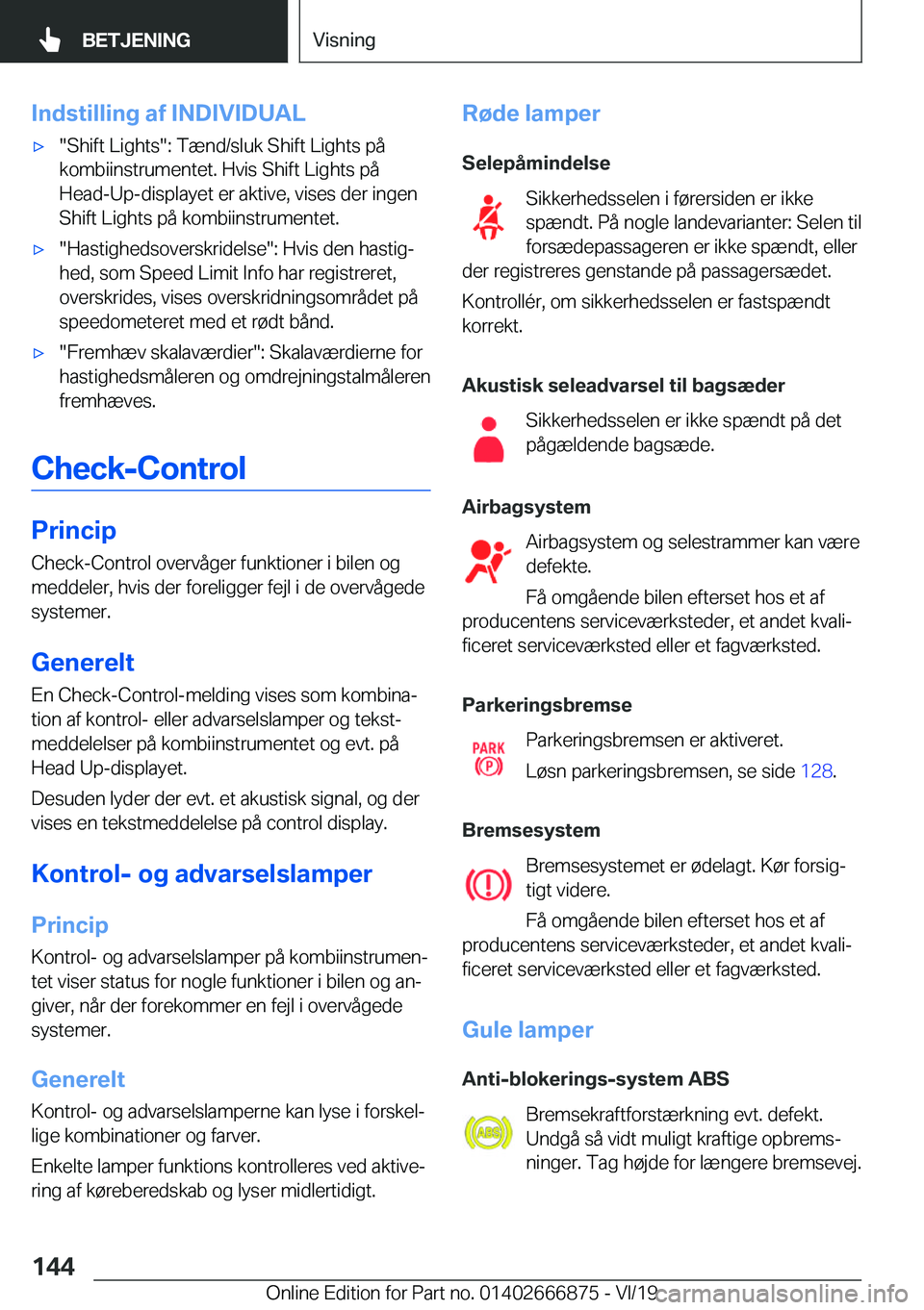 BMW X4 M 2020  InstruktionsbØger (in Danish) �I�n�d�s�t�i�l�l�i�n�g��a�f��I�N�D�I�V�I�D�U�A�L'x��S�h�i�f�t��L�i�g�h�t�s��:��T�æ�n�d�/�s�l�u�k��S�h�i�f�t��L�i�g�h�t�s��p�å
�k�o�m�b�i�i�n�s�t�r�u�m�e�n�t�e�t�.��H�v�i�s��S�h�i�f�t�