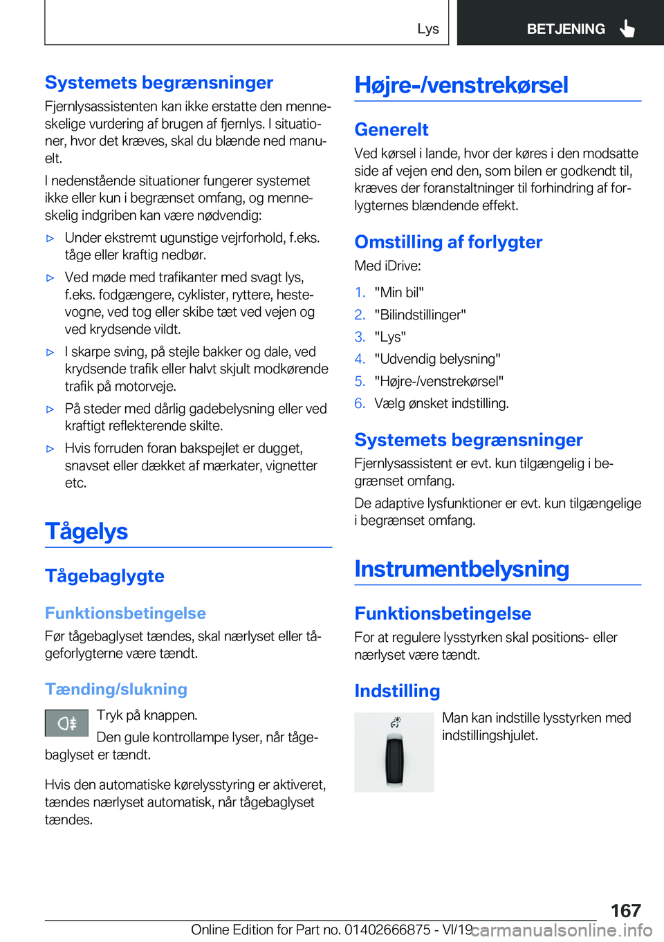 BMW X4 M 2020  InstruktionsbØger (in Danish) �S�y�s�t�e�m�e�t�s��b�e�g�r�æ�n�s�n�i�n�g�e�r�F�j�e�r�n�l�y�s�a�s�s�i�s�t�e�n�t�e�n��k�a�n��i�k�k�e��e�r�s�t�a�t�t�e��d�e�n��m�e�n�n�ej
�s�k�e�l�i�g�e��v�u�r�d�e�r�i�n�g��a�f��b�r�u�g�e�n�