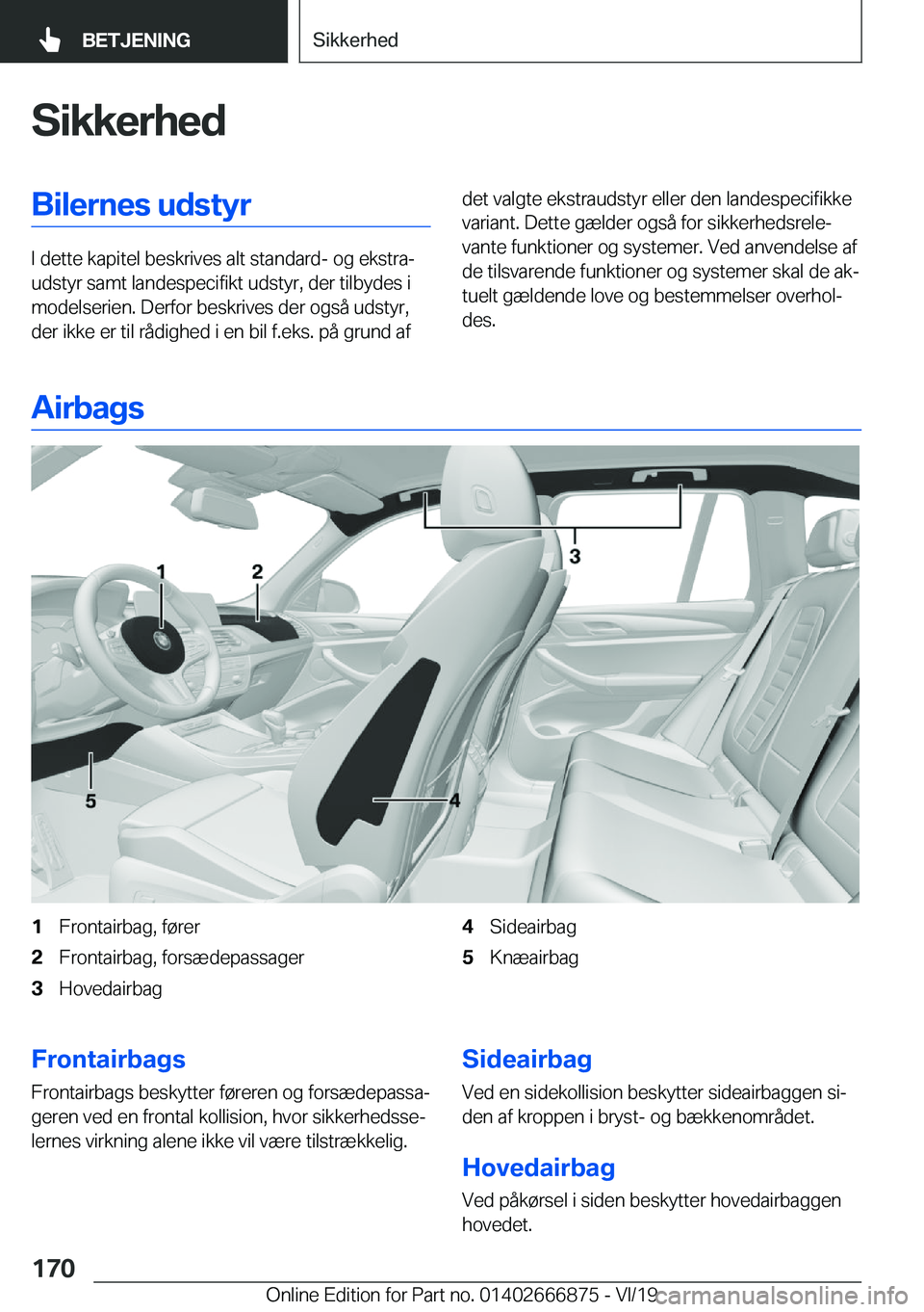 BMW X4 M 2020  InstruktionsbØger (in Danish) �S�i�k�k�e�r�h�e�d�B�i�l�e�r�n�e�s��u�d�s�t�y�r
�I��d�e�t�t�e��k�a�p�i�t�e�l��b�e�s�k�r�i�v�e�s��a�l�t��s�t�a�n�d�a�r�d�-��o�g��e�k�s�t�r�aj
�u�d�s�t�y�r��s�a�m�t��l�a�n�d�e�s�p�e�c�i�f�i�k