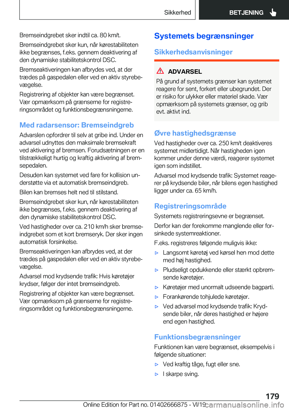 BMW X4 M 2020  InstruktionsbØger (in Danish) �B�r�e�m�s�e�i�n�d�g�r�e�b�e�t��s�k�e�r��i�n�d�t�i�l��c�a�.��8�0��k�m�/�t�.�B�r�e�m�s�e�i�n�d�g�r�e�b�e�t��s�k�e�r��k�u�n�,��n�å�r��k�