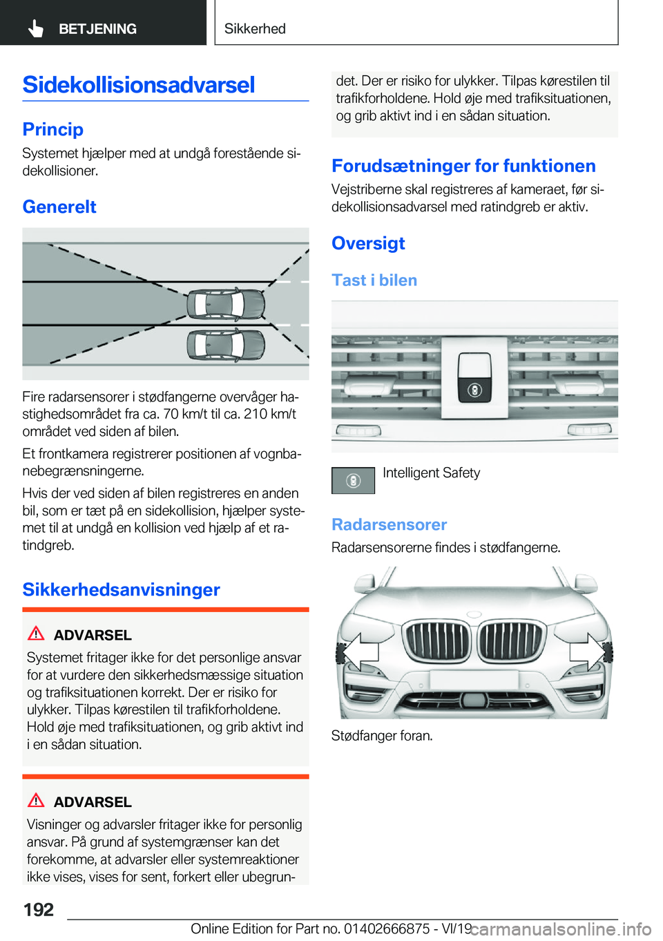 BMW X4 M 2020  InstruktionsbØger (in Danish) �S�i�d�e�k�o�l�l�i�s�i�o�n�s�a�d�v�a�r�s�e�l
�P�r�i�n�c�i�p
�S�y�s�t�e�m�e�t��h�j�æ�l�p�e�r��m�e�d��a�t��u�n�d�g�å��f�o�r�e�s�t�å�e�n�d�e��s�ij
�d�e�k�o�l�l�i�s�i�o�n�e�r�.
�G�e�n�e�r�e�l�t
