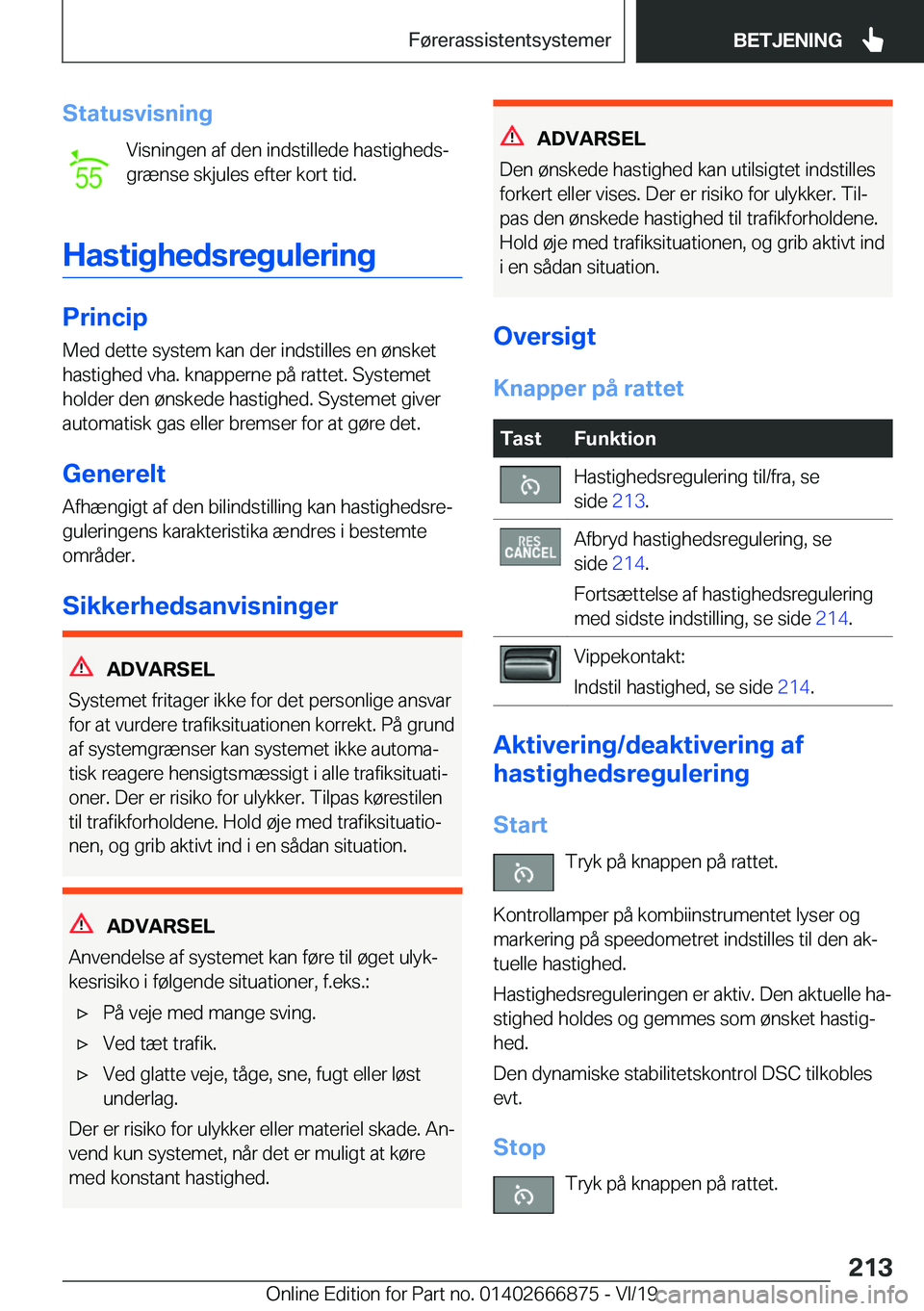 BMW X4 M 2020  InstruktionsbØger (in Danish) �S�t�a�t�u�s�v�i�s�n�i�n�g�V�i�s�n�i�n�g�e�n��a�f��d�e�n��i�n�d�s�t�i�l�l�e�d�e��h�a�s�t�i�g�h�e�d�sj�g�r�æ�n�s�e��s�k�j�u�l�e�s��e�f�t�e�r��k�o�r�t��t�i�d�.
�H�a�s�t�i�g�h�e�d�s�r�e�g�u�l�e