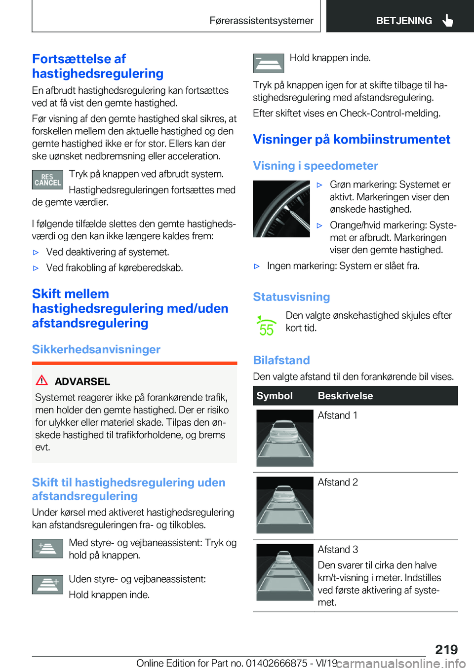 BMW X4 M 2020  InstruktionsbØger (in Danish) �F�o�r�t�s�æ�t�t�e�l�s�e��a�f
�h�a�s�t�i�g�h�e�d�s�r�e�g�u�l�e�r�i�n�g
�E�n��a�f�b�r�u�d�t��h�a�s�t�i�g�h�e�d�s�r�e�g�u�l�e�r�i�n�g��k�a�n��f�o�r�t�s�æ�t�t�e�s
�v�e�d��a�t��f�å��v�i�s�t��d