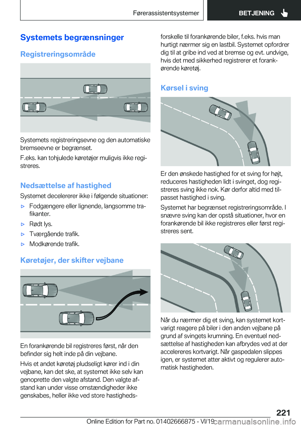 BMW X4 M 2020  InstruktionsbØger (in Danish) �S�y�s�t�e�m�e�t�s��b�e�g�r�æ�n�s�n�i�n�g�e�r
�R�e�g�i�s�t�r�e�r�i�n�g�s�o�m�r�å�d�e
�S�y�s�t�e�m�e�t�s��r�e�g�i�s�t�r�e�r�i�n�g�s�e�v�n�e��o�g��d�e�n��a�u�t�o�m�a�t�i�s�k�e �b�r�e�m�s�e�e�v�n�
