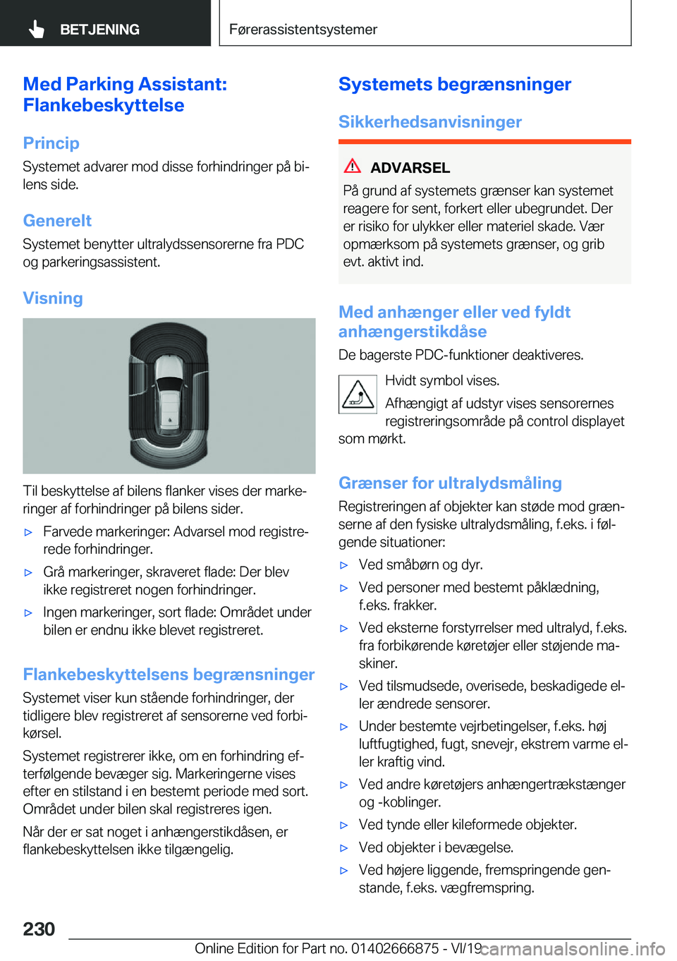 BMW X4 M 2020  InstruktionsbØger (in Danish) �M�e�d��P�a�r�k�i�n�g��A�s�s�i�s�t�a�n�t�:
�F�l�a�n�k�e�b�e�s�k�y�t�t�e�l�s�e
�P�r�i�n�c�i�p
�S�y�s�t�e�m�e�t��a�d�v�a�r�e�r��m�o�d��d�i�s�s�e��f�o�r�h�i�n�d�r�i�n�g�e�r��p�å��b�ij �l�e�n�s�