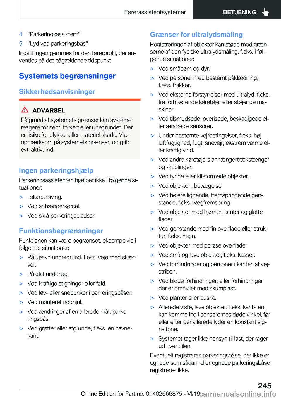 BMW X4 M 2020  InstruktionsbØger (in Danish) �4�.��P�a�r�k�e�r�i�n�g�s�a�s�s�i�s�t�e�n�t��5�.��L�y�d��v�e�d��p�a�r�k�e�r�i�n�g�s�b�å�s�
�I�n�d�s�t�i�l�l�i�n�g�e�n��g�e�m�m�e�s��f�o�r��d�e�n��f�