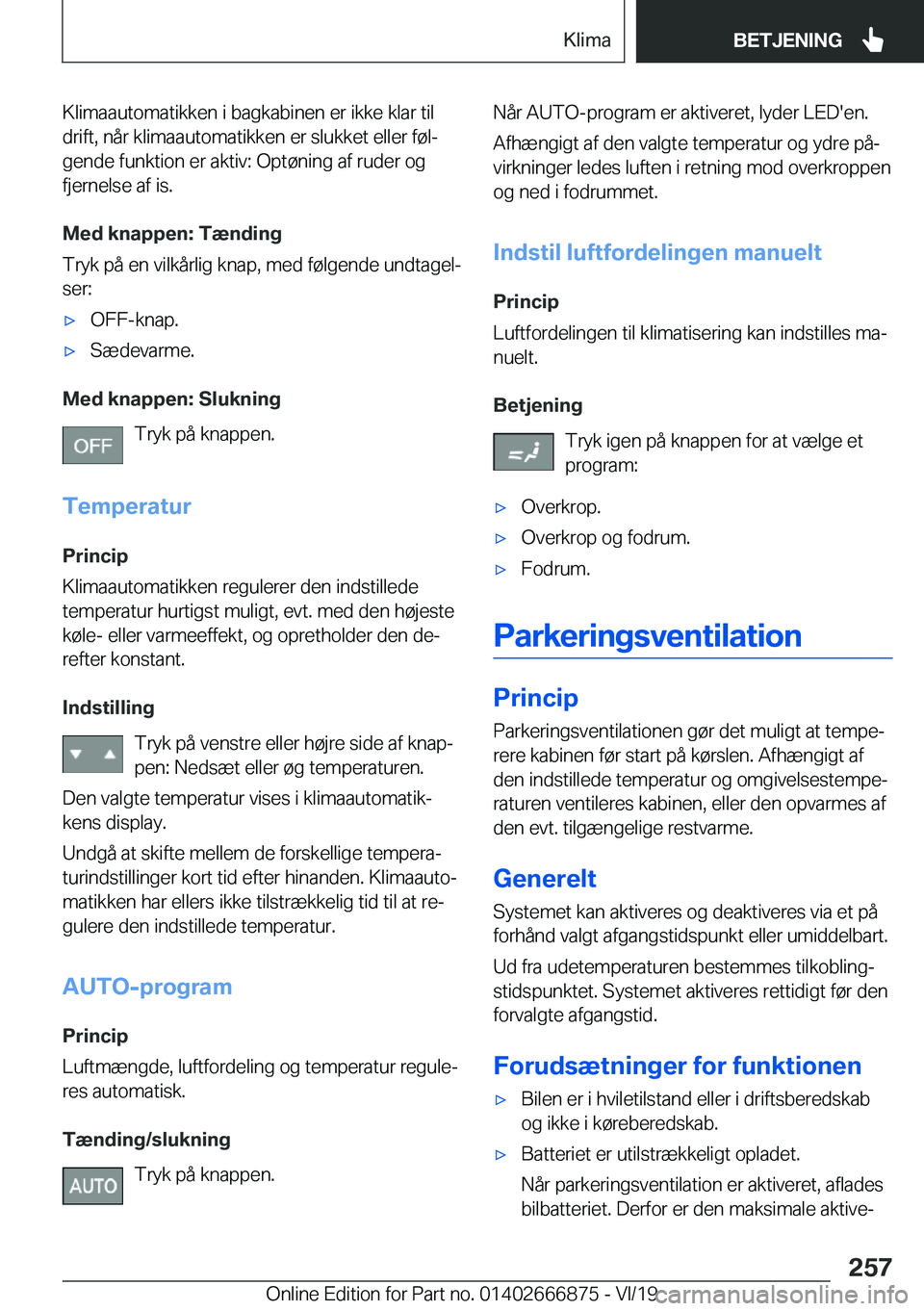 BMW X4 M 2020  InstruktionsbØger (in Danish) �K�l�i�m�a�a�u�t�o�m�a�t�i�k�k�e�n��i��b�a�g�k�a�b�i�n�e�n��e�r��i�k�k�e��k�l�a�r��t�i�l
�d�r�i�f�t�,��n�å�r��k�l�i�m�a�a�u�t�o�m�a�t�i�k�k�e�n��e�r��s�l�u�k�k�e�t��e�l�l�e�r��f�