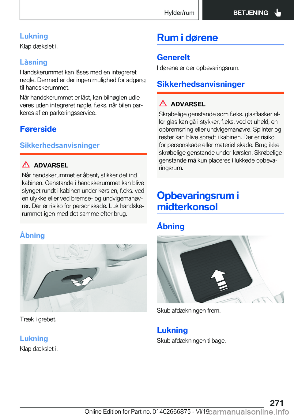 BMW X4 M 2020  InstruktionsbØger (in Danish) �L�u�k�n�i�n�g
�K�l�a�p��d�æ�k�s�l�e�t��i�.
�L�å�s�n�i�n�g
�H�a�n�d�s�k�e�r�u�m�m�e�t��k�a�n��l�å�s�e�s��m�e�d��e�n��i�n�t�e�g�r�e�r�e�t �n�