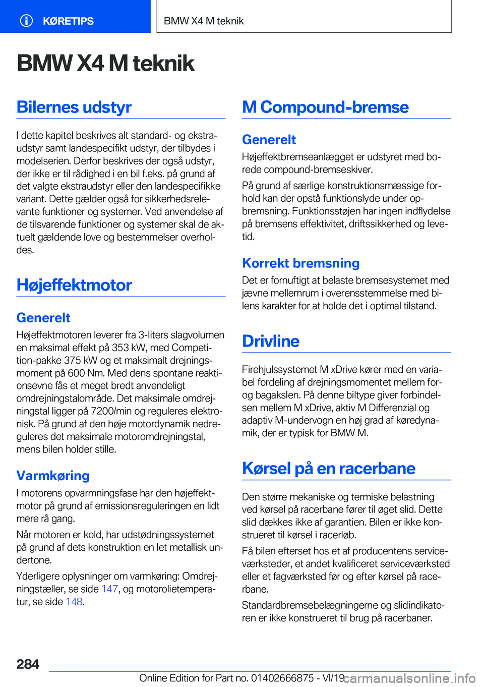 BMW X4 M 2020  InstruktionsbØger (in Danish) �B�M�W��X�4��M��t�e�k�n�i�k�B�i�l�e�r�n�e�s��u�d�s�t�y�r
�I��d�e�t�t�e��k�a�p�i�t�e�l��b�e�s�k�r�i�v�e�s��a�l�t��s�t�a�n�d�a�r�d�-��o�g��e�k�s�t�r�aj
�u�d�s�t�y�r��s�a�m�t��l�a�n�d�e�s�p