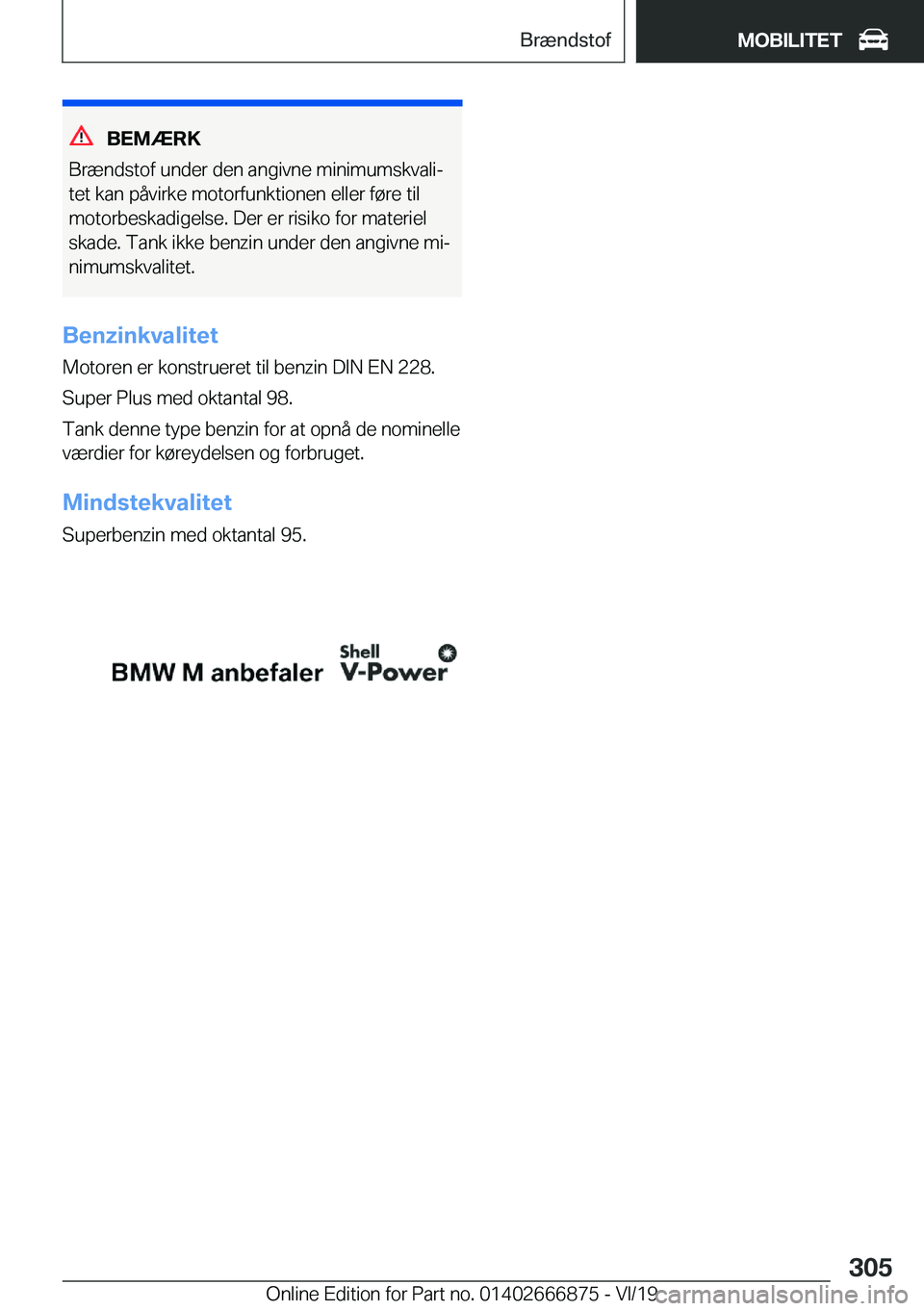 BMW X4 M 2020  InstruktionsbØger (in Danish) �B�E�M�Æ�R�K
�B�r�æ�n�d�s�t�o�f��u�n�d�e�r��d�e�n��a�n�g�i�v�n�e��m�i�n�i�m�u�m�s�k�v�a�l�ij �t�e�t��k�a�n��p�å�v�i�r�k�e��m�o�t�o�r�f�u�n�k�t�i�o�n�e�n��e�l�l�e�r��f�