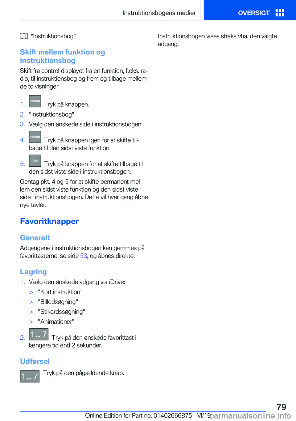 BMW X4 M 2020  InstruktionsbØger (in Danish) ����I�n�s�t�r�u�k�t�i�o�n�s�b�o�g�
�S�k�i�f�t��m�e�l�l�e�m��f�u�n�k�t�i�o�n��o�g
�i�n�s�t�r�u�k�t�i�o�n�s�b�o�g
�S�k�i�f�t��f�r�a��c�o�n�t�r�o�l��d�i�s�p�l�a�y�e�t��f�r�a��e�n��f�u�n�k�t�