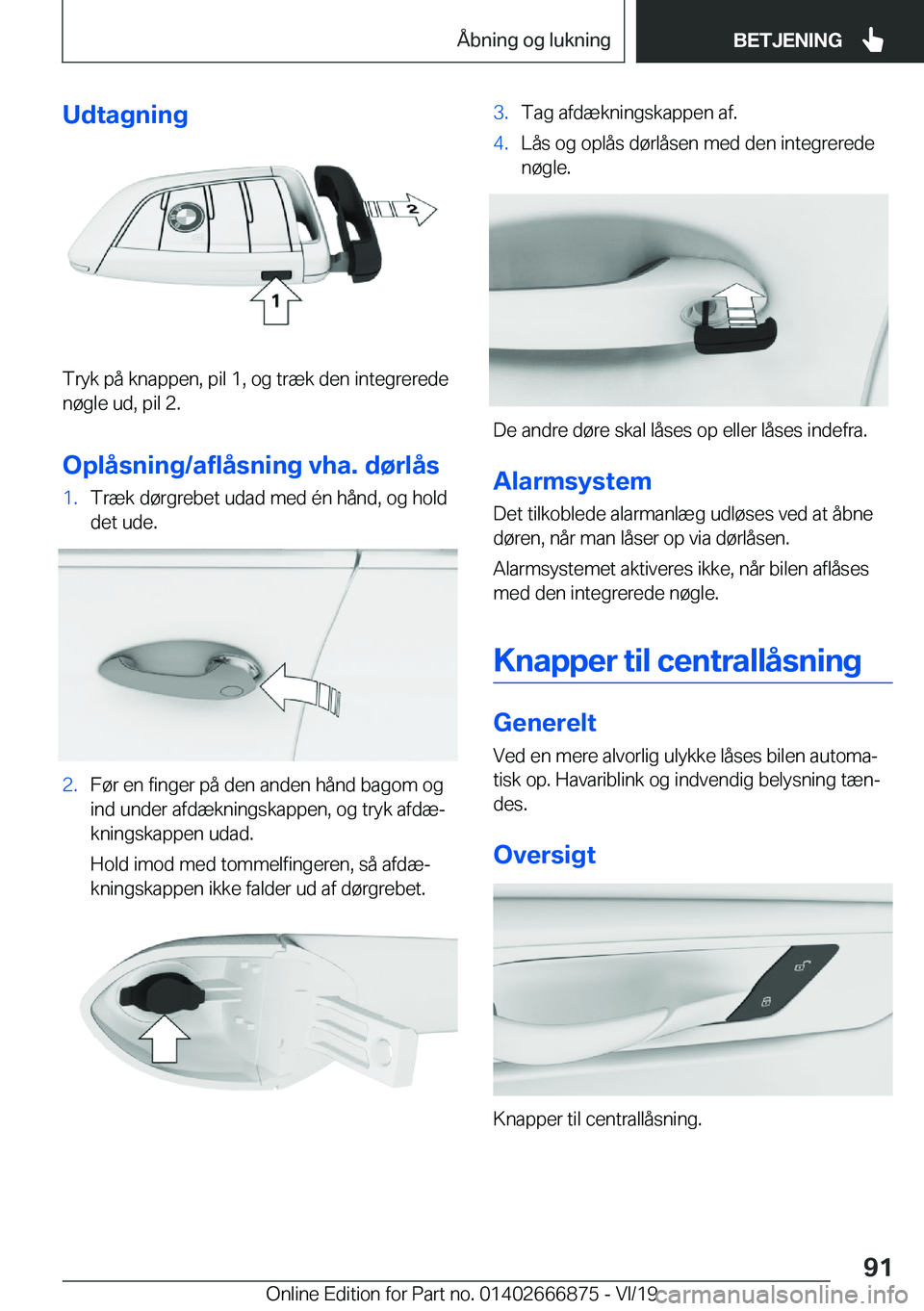 BMW X4 M 2020  InstruktionsbØger (in Danish) �U�d�t�a�g�n�i�n�g
�T�r�y�k��p�å��k�n�a�p�p�e�n�,��p�i�l��1�,��o�g��t�r�æ�k��d�e�n��i�n�t�e�g�r�e�r�e�d�e
�n�