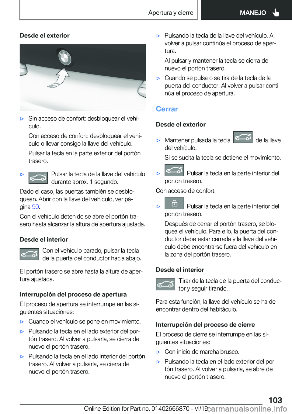 BMW X4 M 2020  Manuales de Empleo (in Spanish) �D�e�s�d�e��e�l��e�x�t�e�r�i�o�rx�S�i�n��a�c�c�e�s�o��d�e��c�o�n�f�o�r�t�:��d�e�s�b�l�o�q�u�e�a�r��e�l��v�e�h�