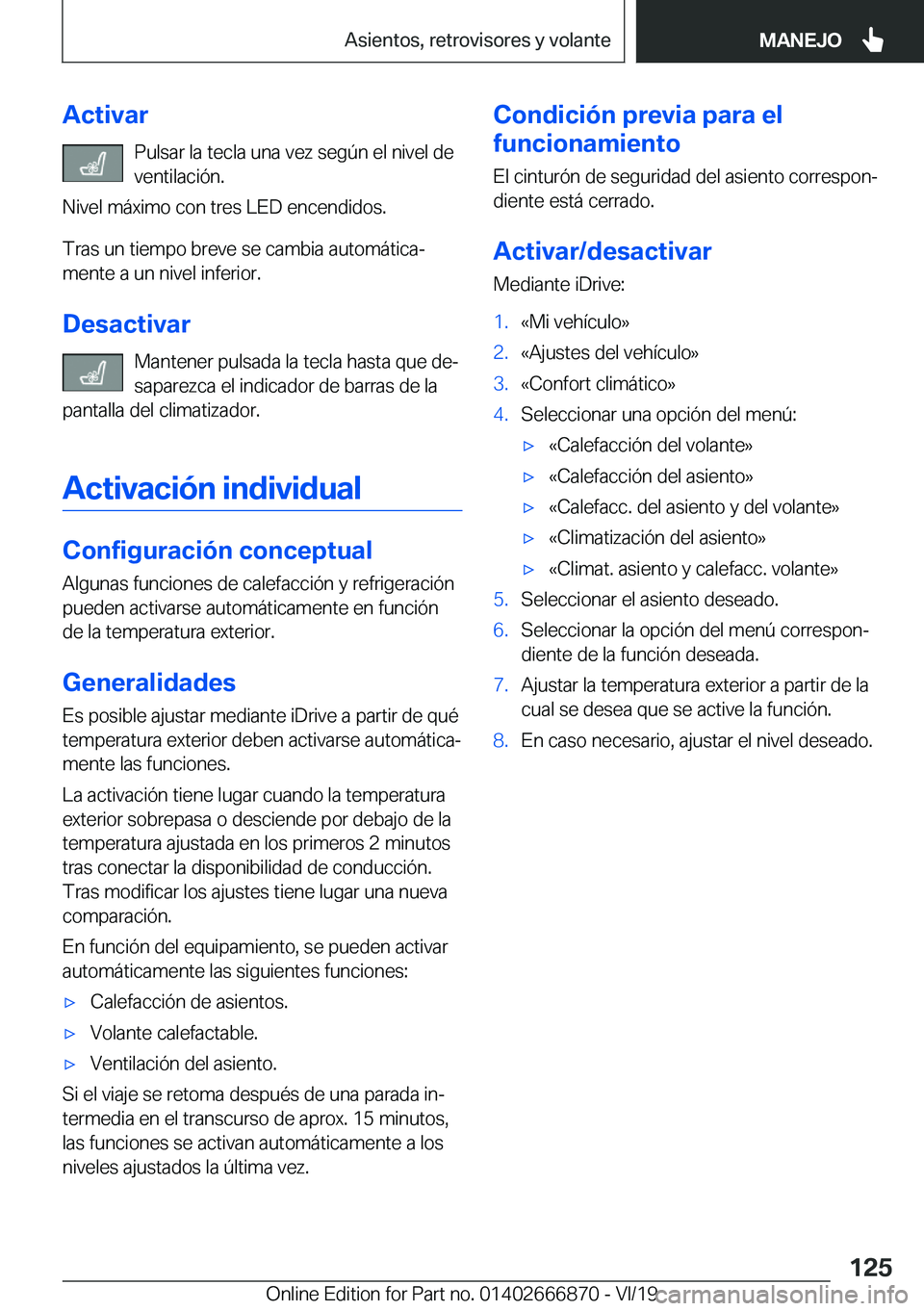 BMW X4 M 2020  Manuales de Empleo (in Spanish) �A�c�t�i�v�a�r�P�u�l�s�a�r��l�a��t�e�c�l�a��u�n�a��v�e�z��s�e�g�
