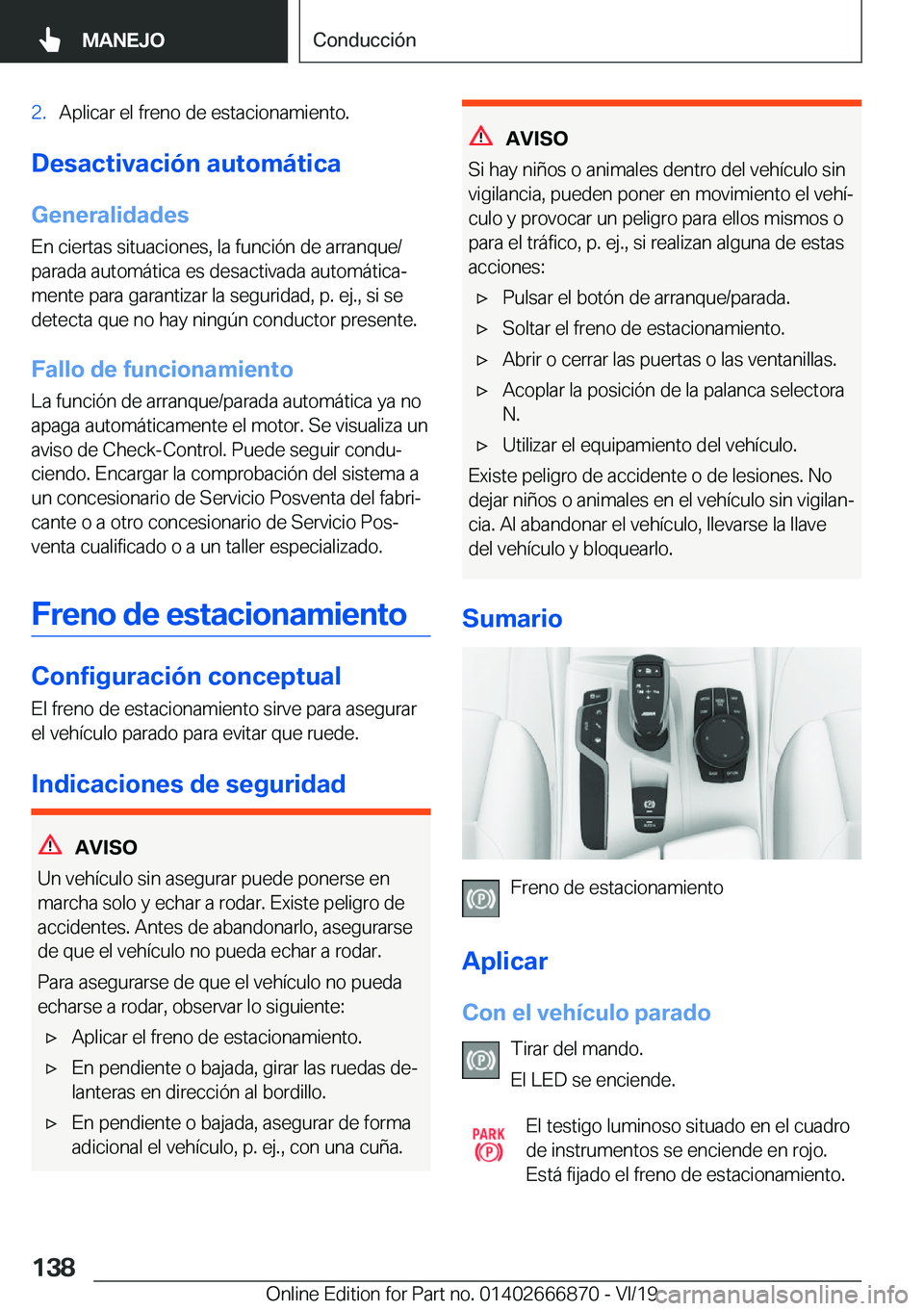 BMW X4 M 2020  Manuales de Empleo (in Spanish) �2�.�A�p�l�i�c�a�r��e�l��f�r�e�n�o��d�e��e�s�t�a�c�i�o�n�a�m�i�e�n�t�o�.
�D�e�s�a�c�t�i�v�a�c�i�