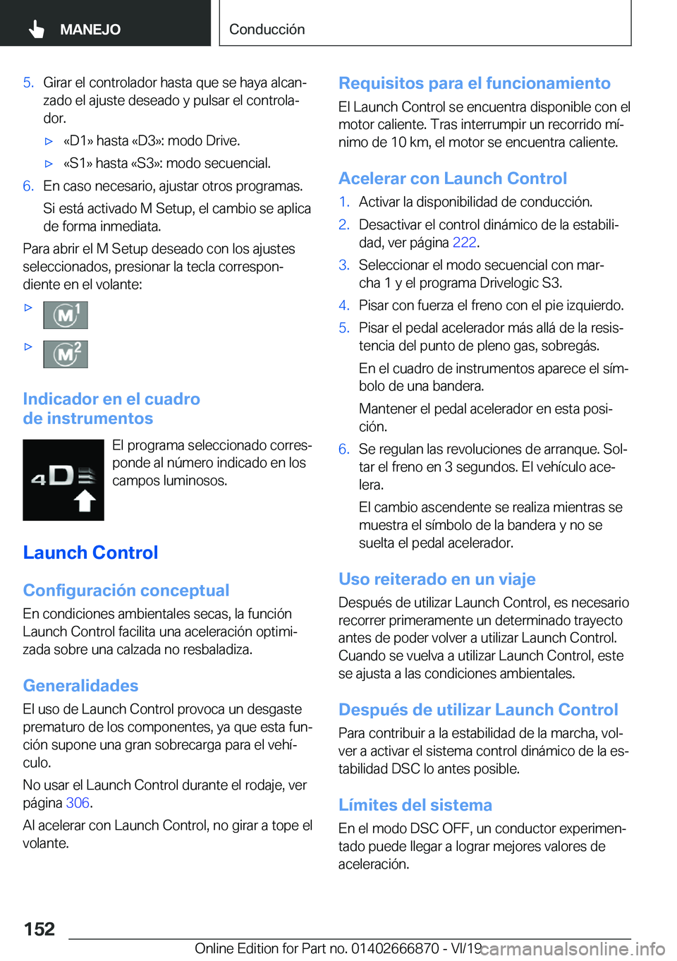 BMW X4 M 2020  Manuales de Empleo (in Spanish) �5�.�G�i�r�a�r��e�l��c�o�n�t�r�o�l�a�d�o�r��h�a�s�t�a��q�u�e��s�e��h�a�y�a��a�l�c�a�nª
�z�a�d�o��e�l��a�j�u�s�t�e��d�e�s�e�a�d�o��y��p�u�l�s�a�r��e�l��c�o�n�t�r�o�l�aª �d�o�r�.x�«�