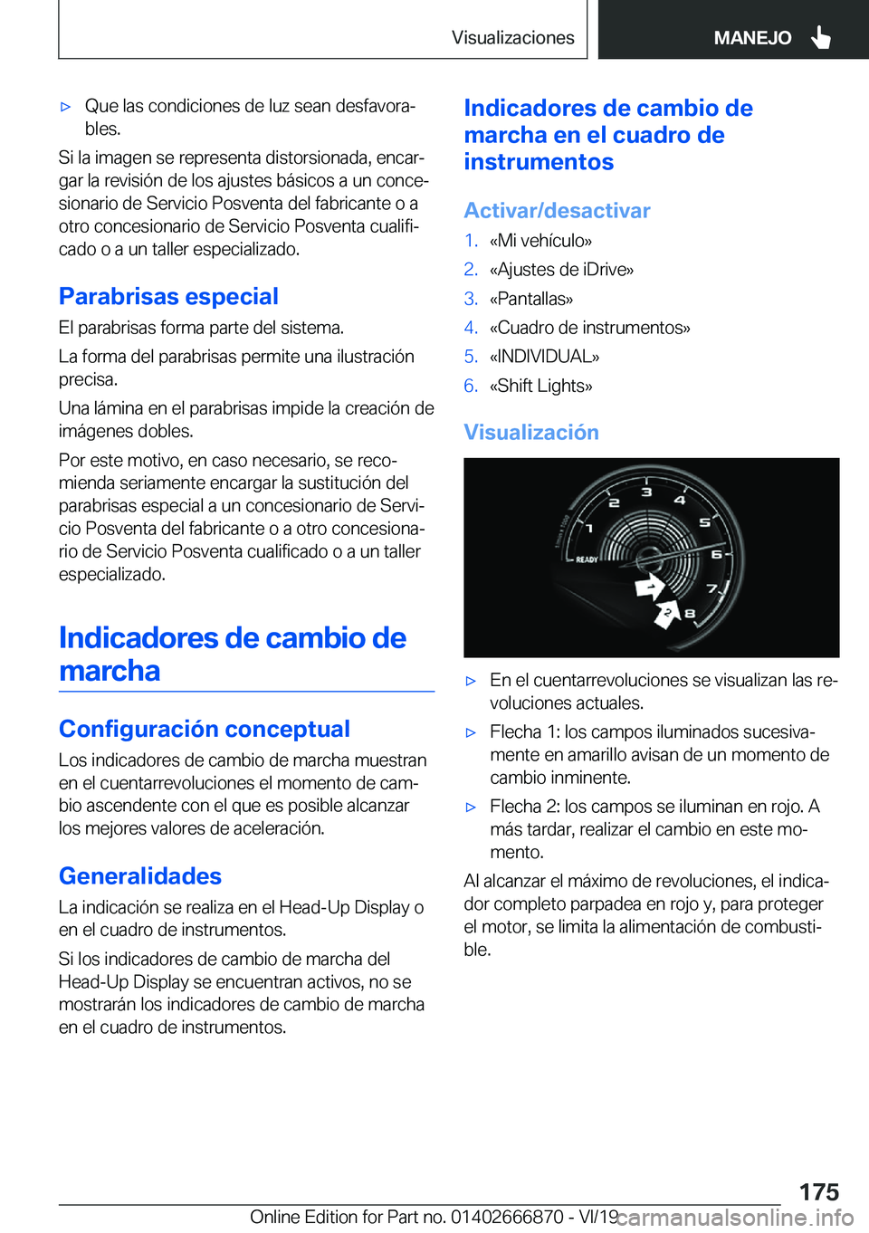 BMW X4 M 2020  Manuales de Empleo (in Spanish) x�Q�u�e��l�a�s��c�o�n�d�i�c�i�o�n�e�s��d�e��l�u�z��s�e�a�n��d�e�s�f�a�v�o�r�aª
�b�l�e�s�.
�S�i��l�a��i�m�a�g�e�n��s�e��r�e�p�r�e�s�e�n�t�a��d�i�s�t�o�r�s�i�o�n�a�d�a�,��e�n�c�a�rª �g�