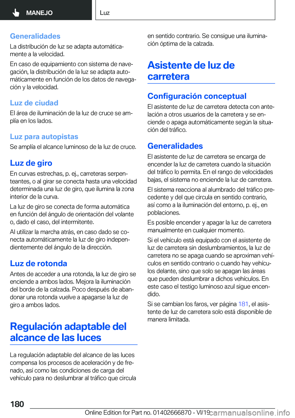 BMW X4 M 2020  Manuales de Empleo (in Spanish) �G�e�n�e�r�a�l�i�d�a�d�e�s
�L�a��d�i�s�t�r�i�b�u�c�i�