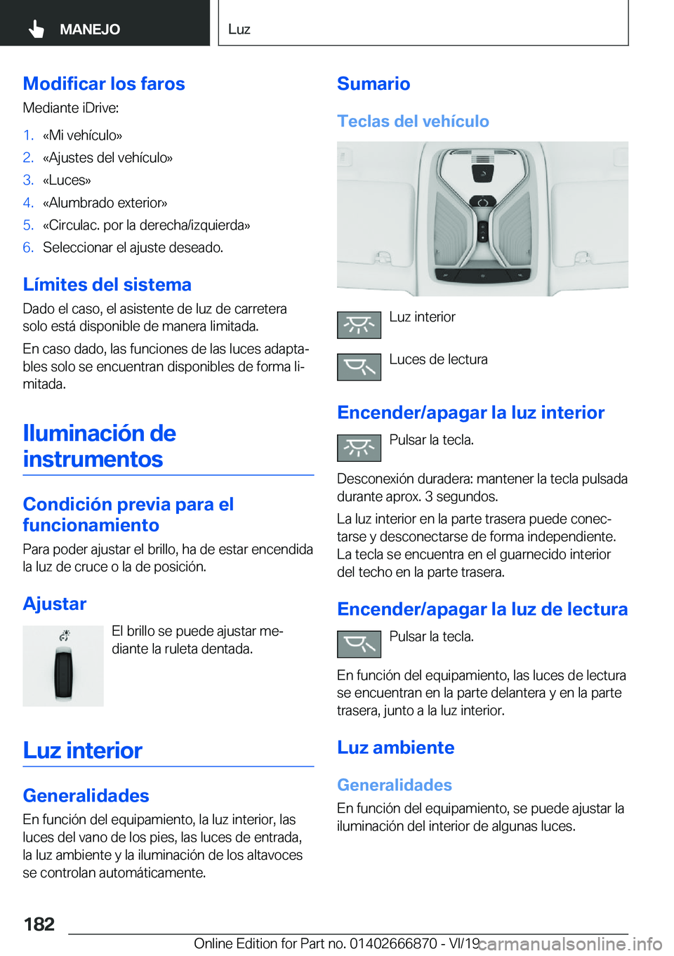 BMW X4 M 2020  Manuales de Empleo (in Spanish) �M�o�d�i�f�i�c�a�r��l�o�s��f�a�r�o�s
�M�e�d�i�a�n�t�e��i�D�r�i�v�e�:�1�.�«�M�i��v�e�h�