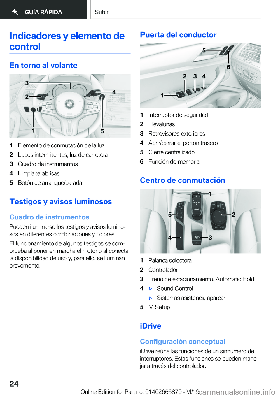 BMW X4 M 2020  Manuales de Empleo (in Spanish) �I�n�d�i�c�a�d�o�r�e�s��y��e�l�e�m�e�n�t�o��d�e
�c�o�n�t�r�o�l
�E�n��t�o�r�n�o��a�l��v�o�l�a�n�t�e
�1�E�l�e�m�e�n�t�o��d�e��c�o�n�m�u�t�a�c�i�