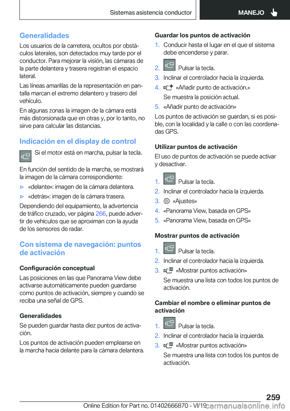 BMW X4 M 2020  Manuales de Empleo (in Spanish) �G�e�n�e�r�a�l�i�d�a�d�e�s
�L�o�s��u�s�u�a�r�i�o�s��d�e��l�a��c�a�r�r�e�t�e�r�a�,��o�c�u�l�t�o�s��p�o�r��o�b�s�t�