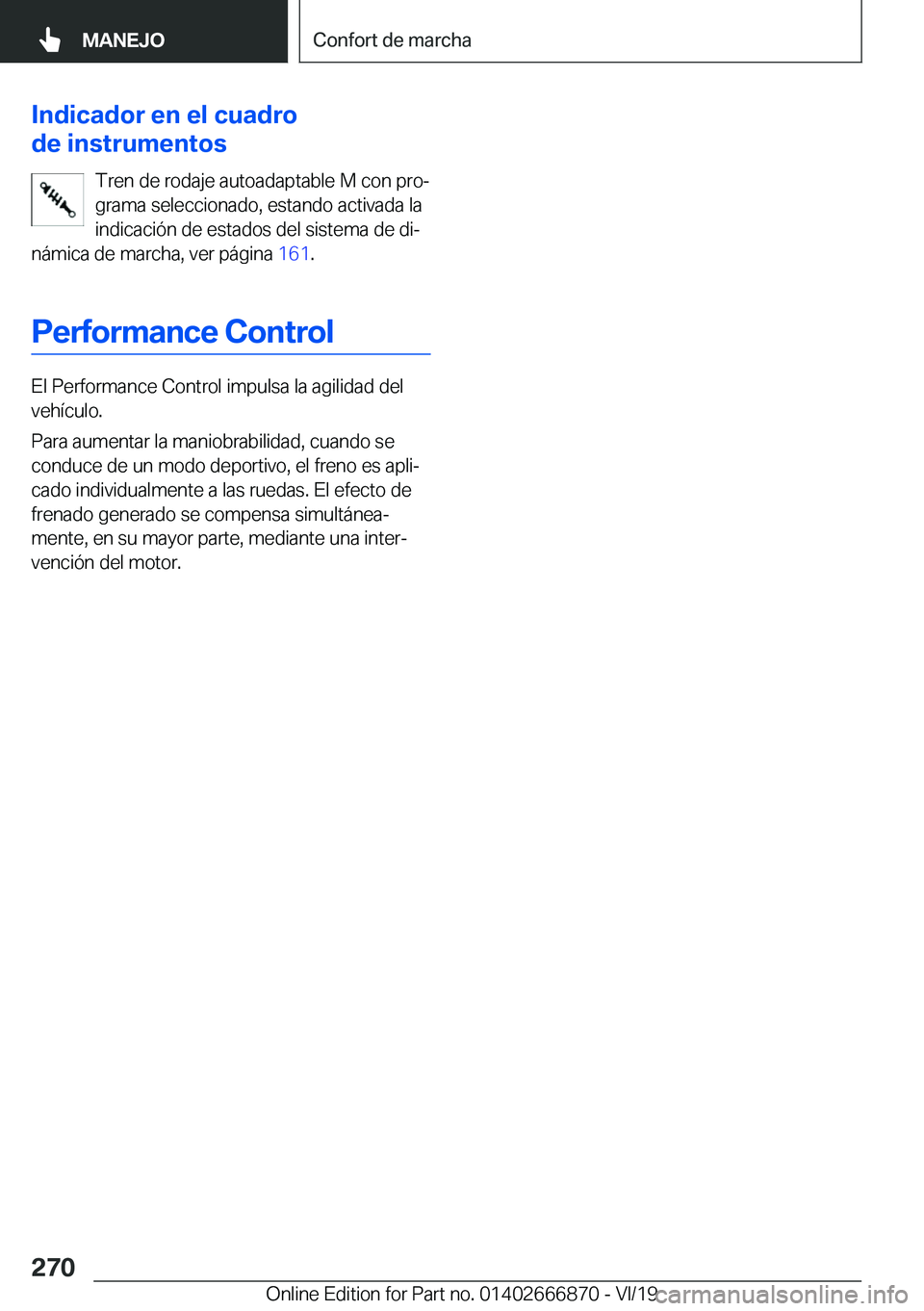 BMW X4 M 2020  Manuales de Empleo (in Spanish) �I�n�d�i�c�a�d�o�r��e�n��e�l��c�u�a�d�r�o
�d�e��i�n�s�t�r�u�m�e�n�t�o�s
�T�r�e�n��d�e��r�o�d�a�j�e��a�u�t�o�a�d�a�p�t�a�b�l�e��M��c�o�n��p�r�oª�g�r�a�m�a��s�e�l�e�c�c�i�o�n�a�d�o�,��e�s�