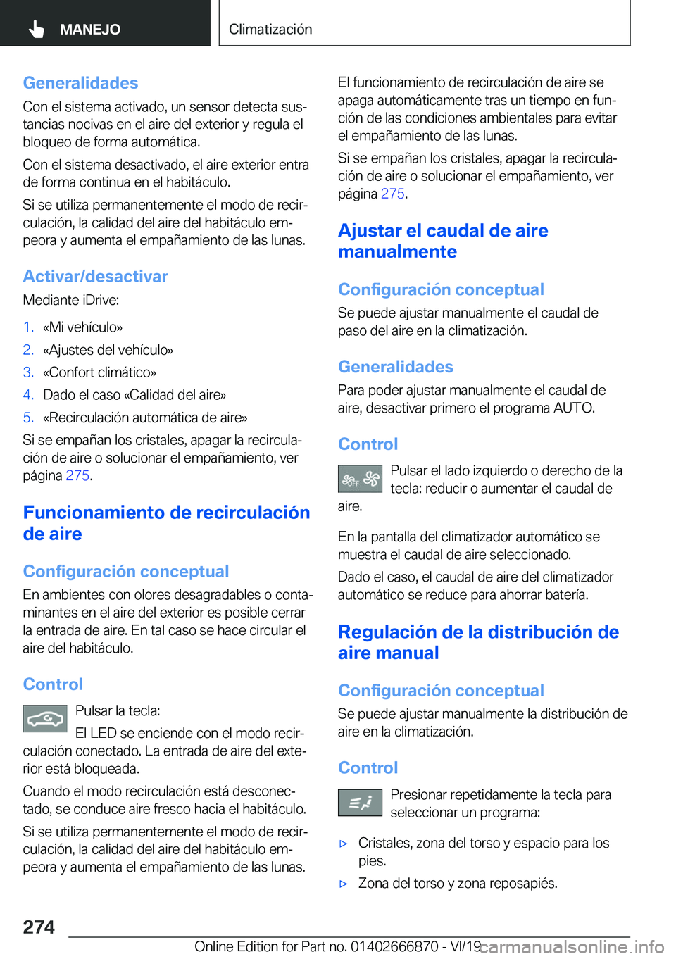 BMW X4 M 2020  Manuales de Empleo (in Spanish) �G�e�n�e�r�a�l�i�d�a�d�e�s
�C�o�n��e�l��s�i�s�t�e�m�a��a�c�t�i�v�a�d�o�,��u�n��s�e�n�s�o�r��d�e�t�e�c�t�a��s�u�sª
�t�a�n�c�i�a�s��n�o�c�i�v�a�s��e�n��e�l��a�i�r�e��d�e�l��e�x�t�e�r�i�o�