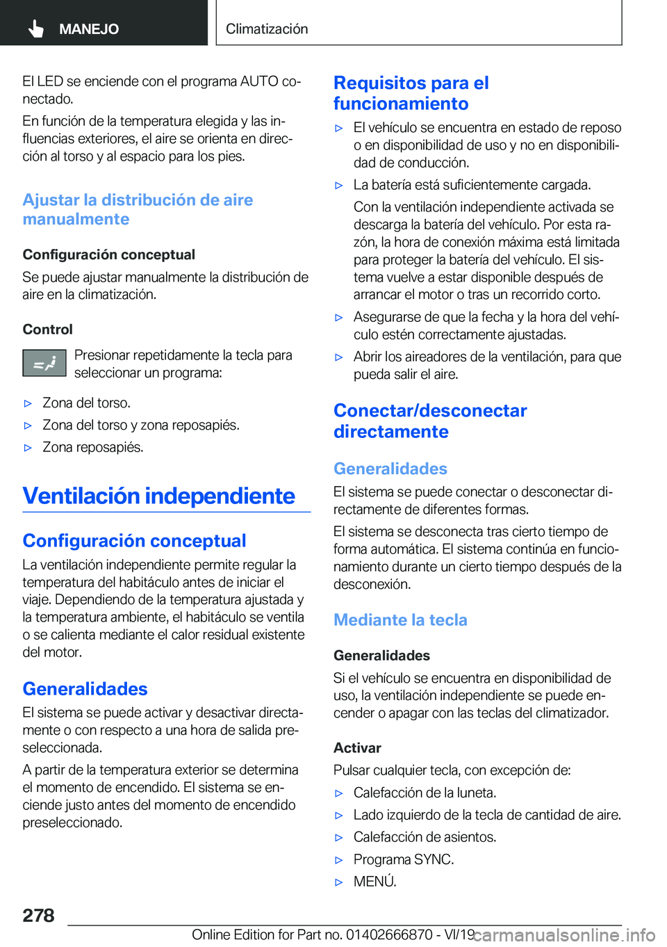 BMW X4 M 2020  Manuales de Empleo (in Spanish) �E�l��L�E�D��s�e��e�n�c�i�e�n�d�e��c�o�n��e�l��p�r�o�g�r�a�m�a��A�U�T�O��c�oª�n�e�c�t�a�d�o�.
�E�n��f�u�n�c�i�
