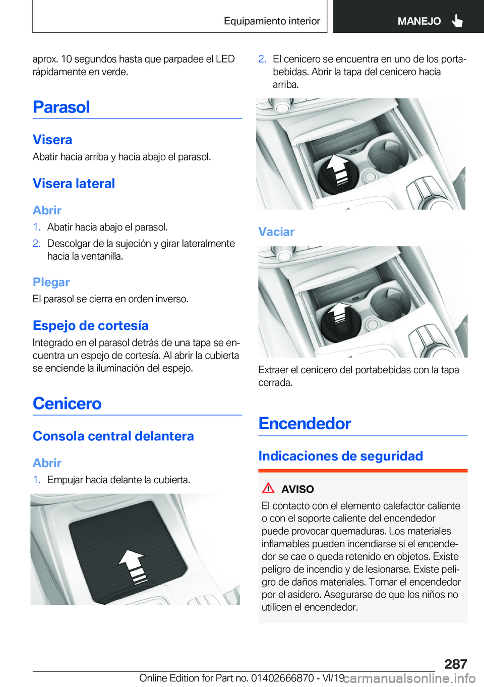 BMW X4 M 2020  Manuales de Empleo (in Spanish) �a�p�r�o�x�.��1�0��s�e�g�u�n�d�o�s��h�a�s�t�a��q�u�e��p�a�r�p�a�d�e�e��e�l��L�E�D�r�