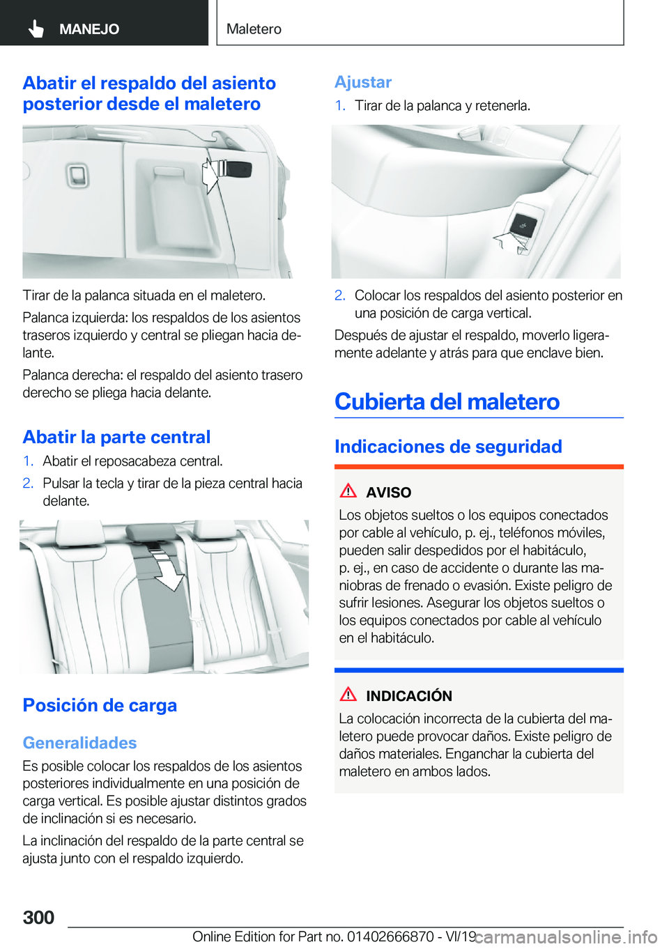 BMW X4 M 2020  Manuales de Empleo (in Spanish) �A�b�a�t�i�r��e�l��r�e�s�p�a�l�d�o��d�e�l��a�s�i�e�n�t�o
�p�o�s�t�e�r�i�o�r��d�e�s�d�e��e�l��m�a�l�e�t�e�r�o
�T�i�r�a�r��d�e��l�a��p�a�l�a�n�c�a��s�i�t�u�a�d�a��e�n��e�l��m�a�l�e�t�e�r�o