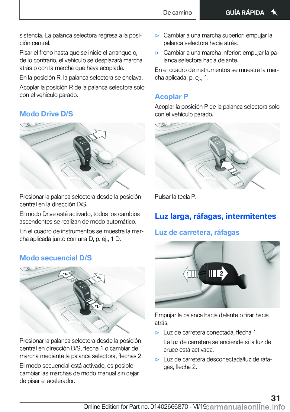 BMW X4 M 2020  Manuales de Empleo (in Spanish) �s�i�s�t�e�n�c�i�a�.��L�a��p�a�l�a�n�c�a��s�e�l�e�c�t�o�r�a��r�e�g�r�e�s�a��a��l�a��p�o�s�iª�c�i�