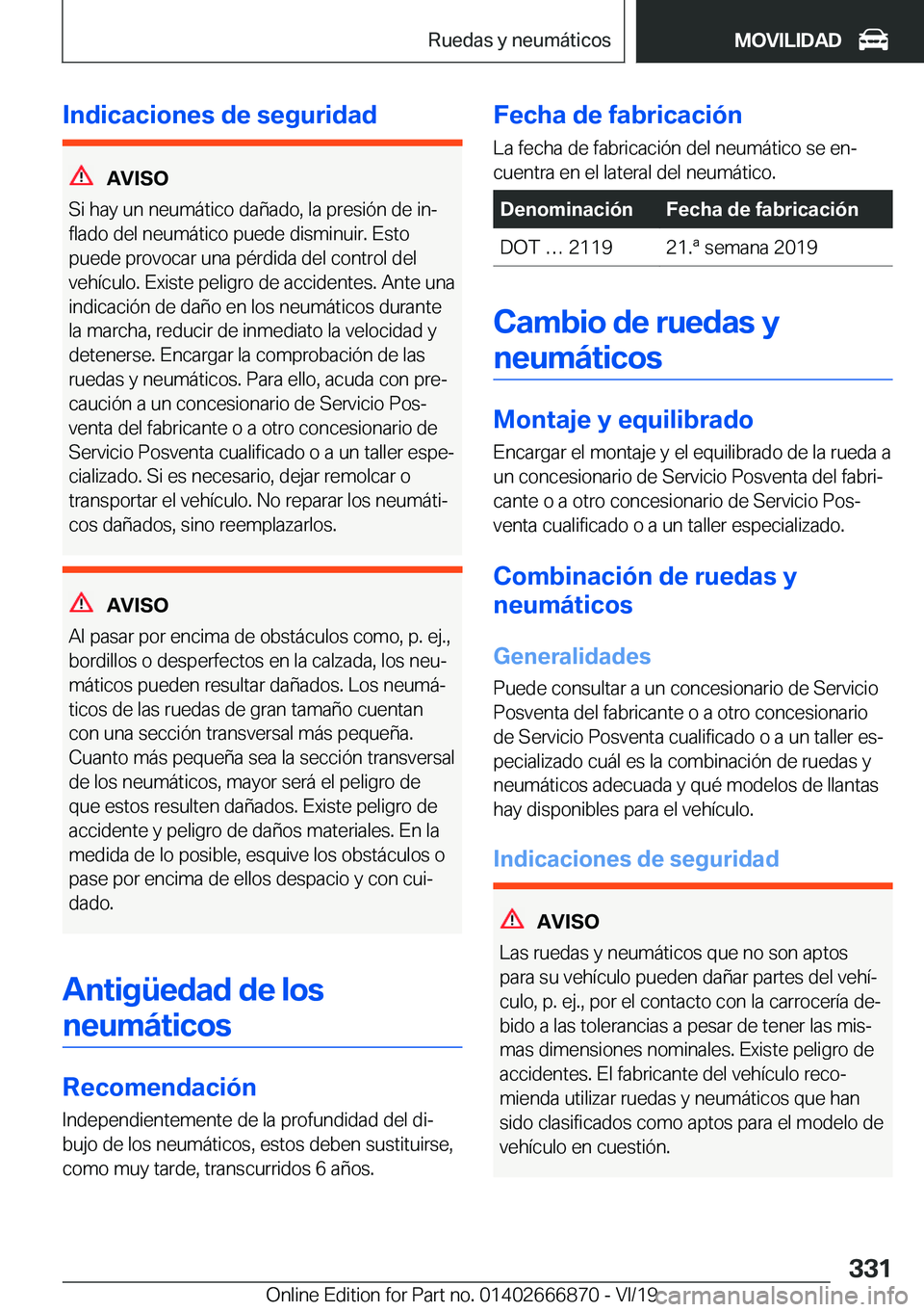 BMW X4 M 2020  Manuales de Empleo (in Spanish) �I�n�d�i�c�a�c�i�o�n�e�s��d�e��s�e�g�u�r�i�d�a�d
�A�V�I�S�O
�S�i��h�a�y��u�n��n�e�u�m�
