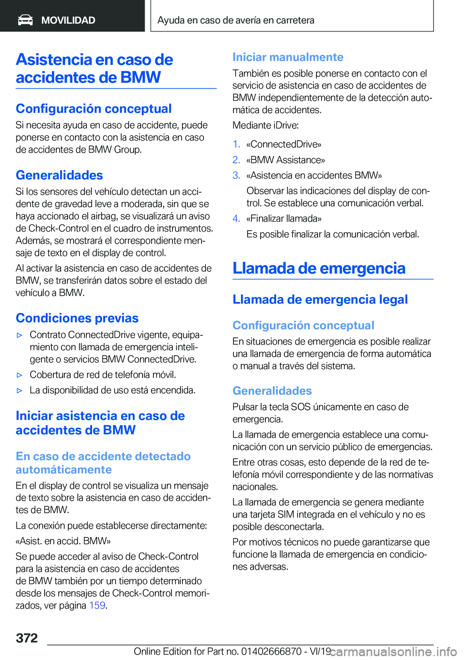 BMW X4 M 2020  Manuales de Empleo (in Spanish) �A�s�i�s�t�e�n�c�i�a��e�n��c�a�s�o��d�e�a�c�c�i�d�e�n�t�e�s��d�e��B�M�W
�C�o�n�f�i�g�u�r�a�c�i�