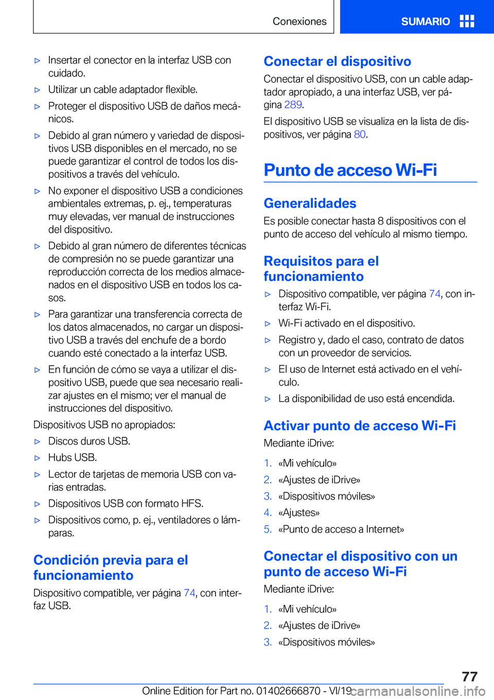 BMW X4 M 2020  Manuales de Empleo (in Spanish) x�I�n�s�e�r�t�a�r��e�l��c�o�n�e�c�t�o�r��e�n��l�a��i�n�t�e�r�f�a�z��U�S�B��c�o�n�c�u�i�d�a�d�o�.x�U�t�i�l�i�z�a�r��u�n��c�a�b�l�e��a�d�a�p�t�a�d�o�r��f�l�e�x�i�b�l�e�.x�P�r�o�t�e�g�e�r�